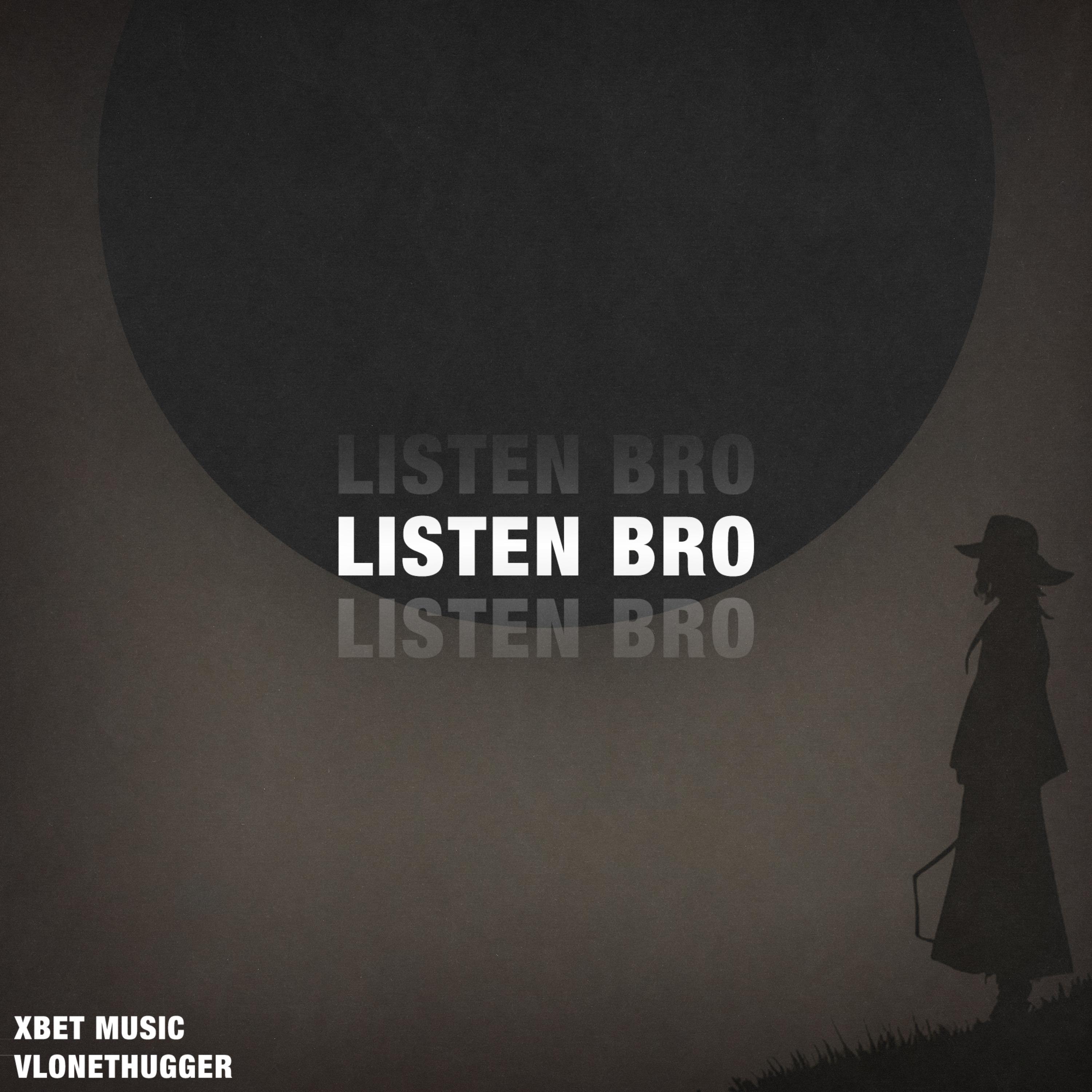 Постер альбома Listen Bro