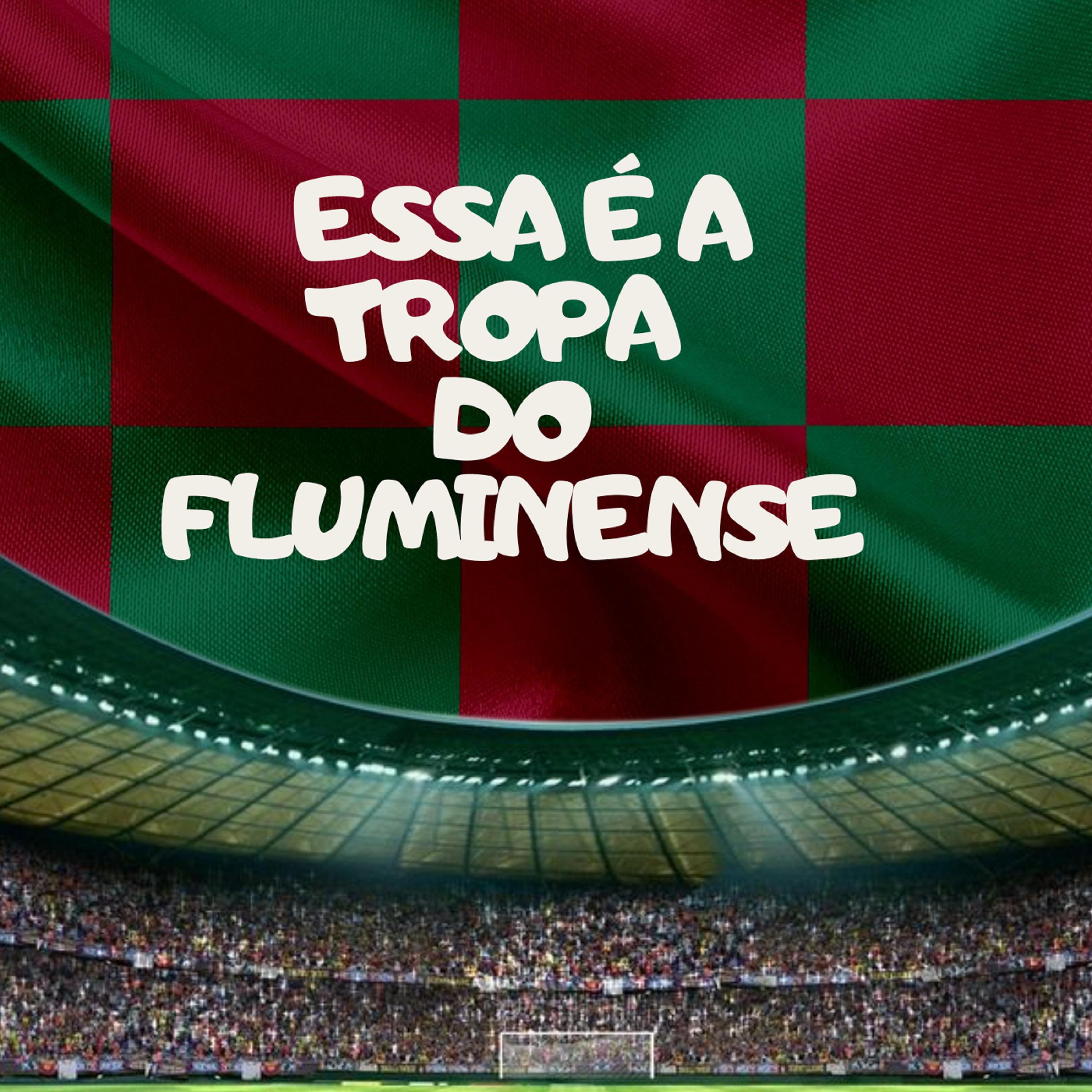 Постер альбома Essa É a Tropa do Fluminense