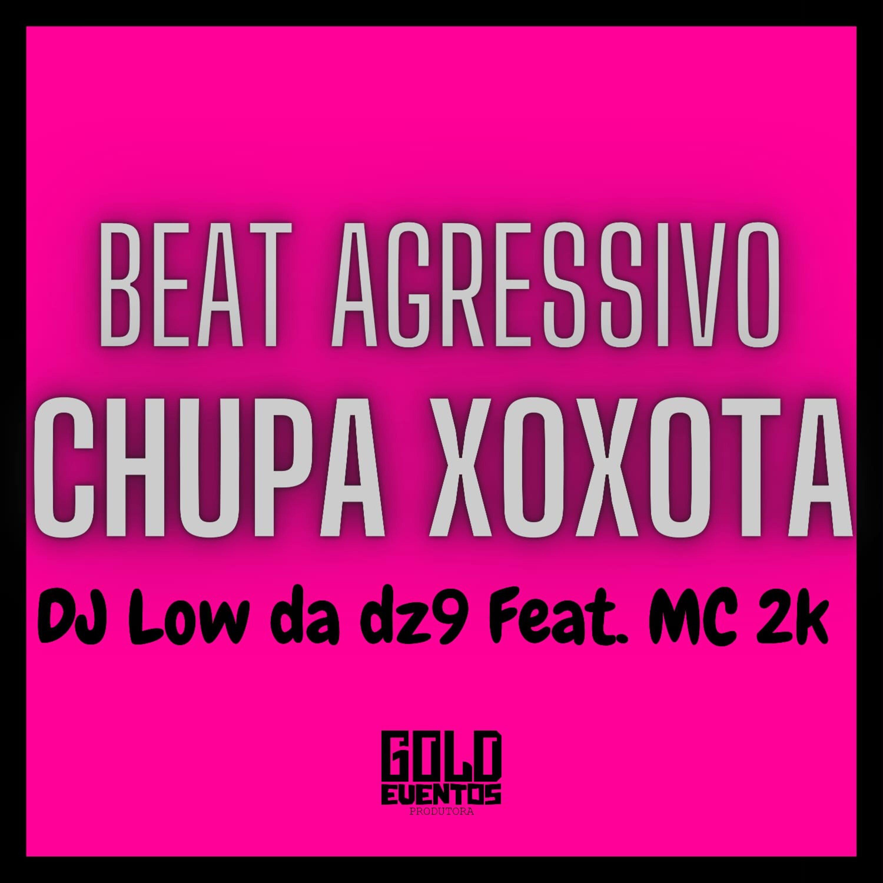 Постер альбома Beat Agressivo - Chupa Xoxota