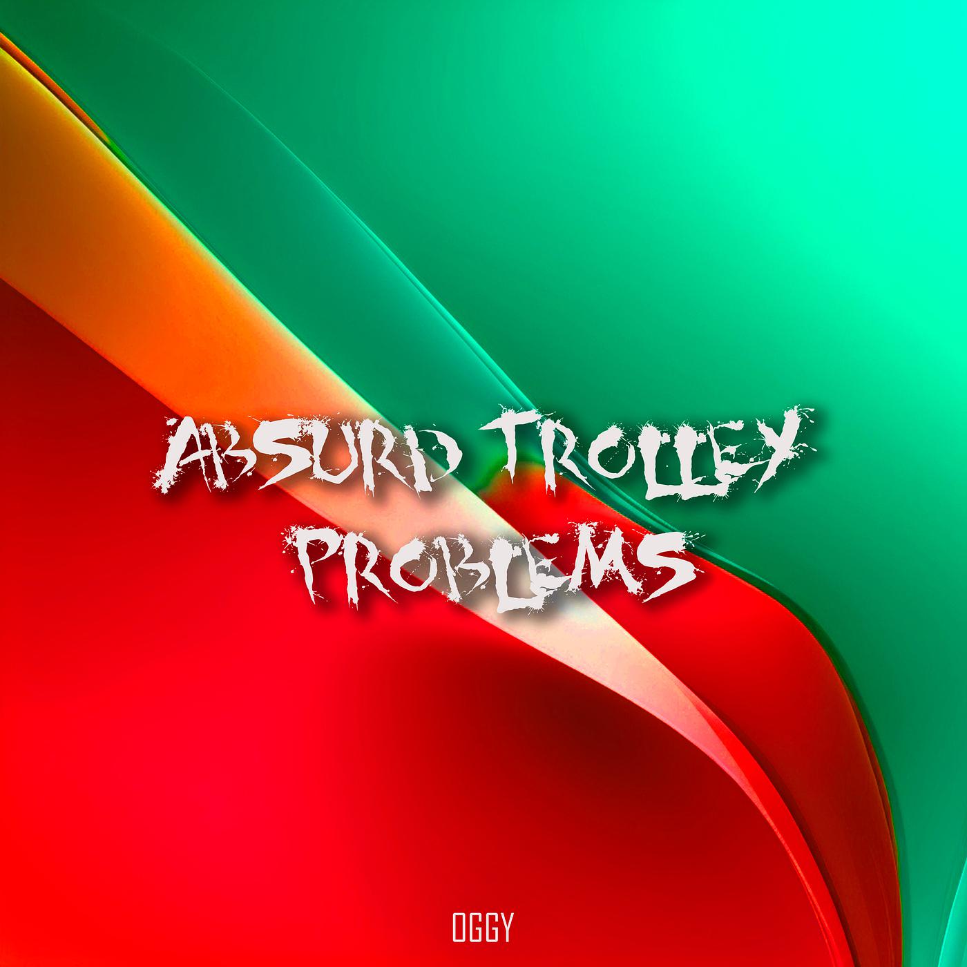 Постер альбома Absurd Trolley Problems
