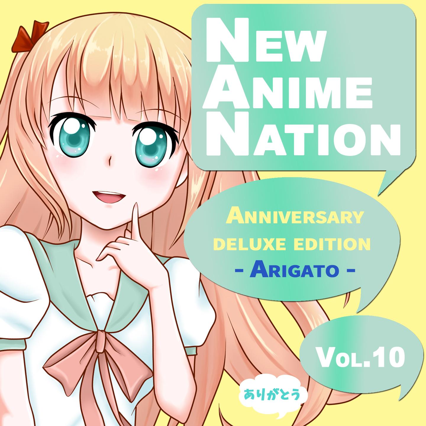 Постер альбома New Anime Nation, Vol.10 (Anniversary Deluxe Edition) (- Arigato -)