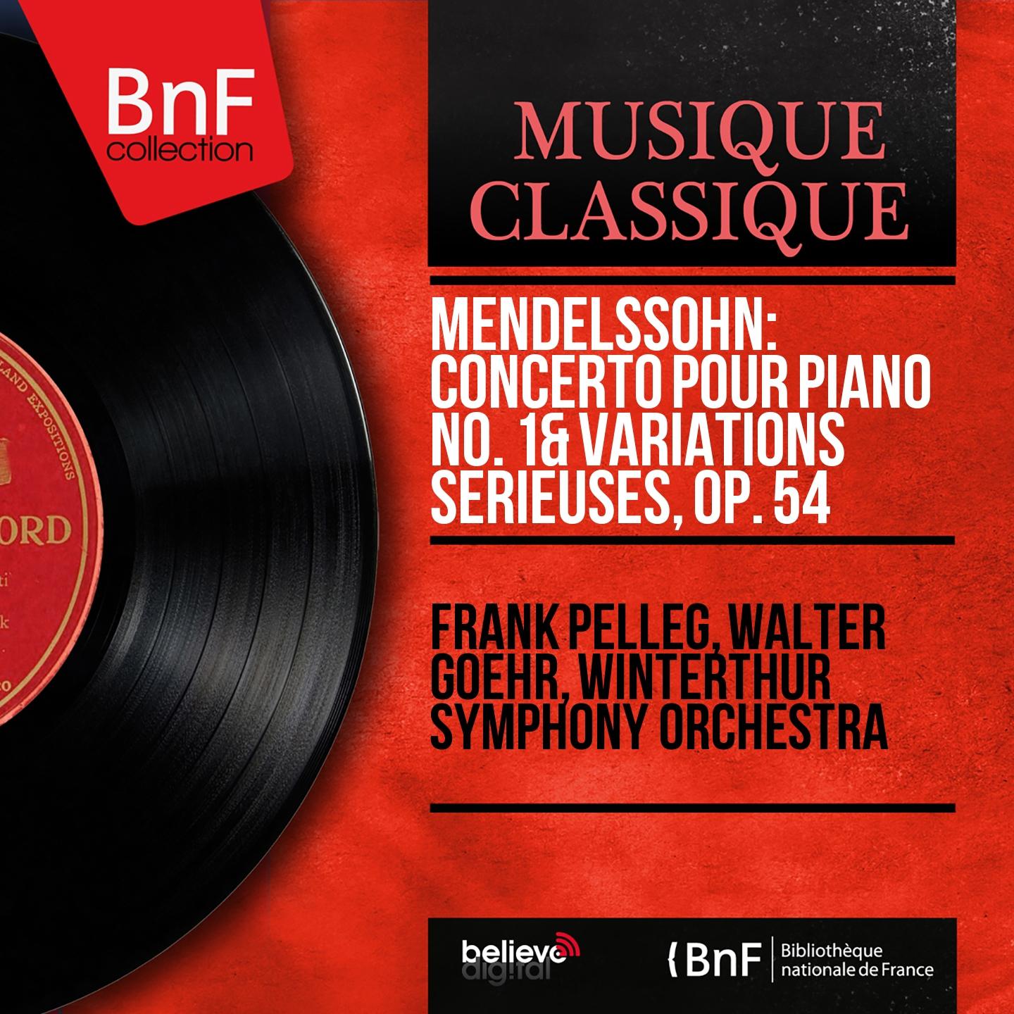 Постер альбома Mendelssohn: Concerto pour piano No. 1 & Variations sérieuses, Op. 54 (Mono Version)