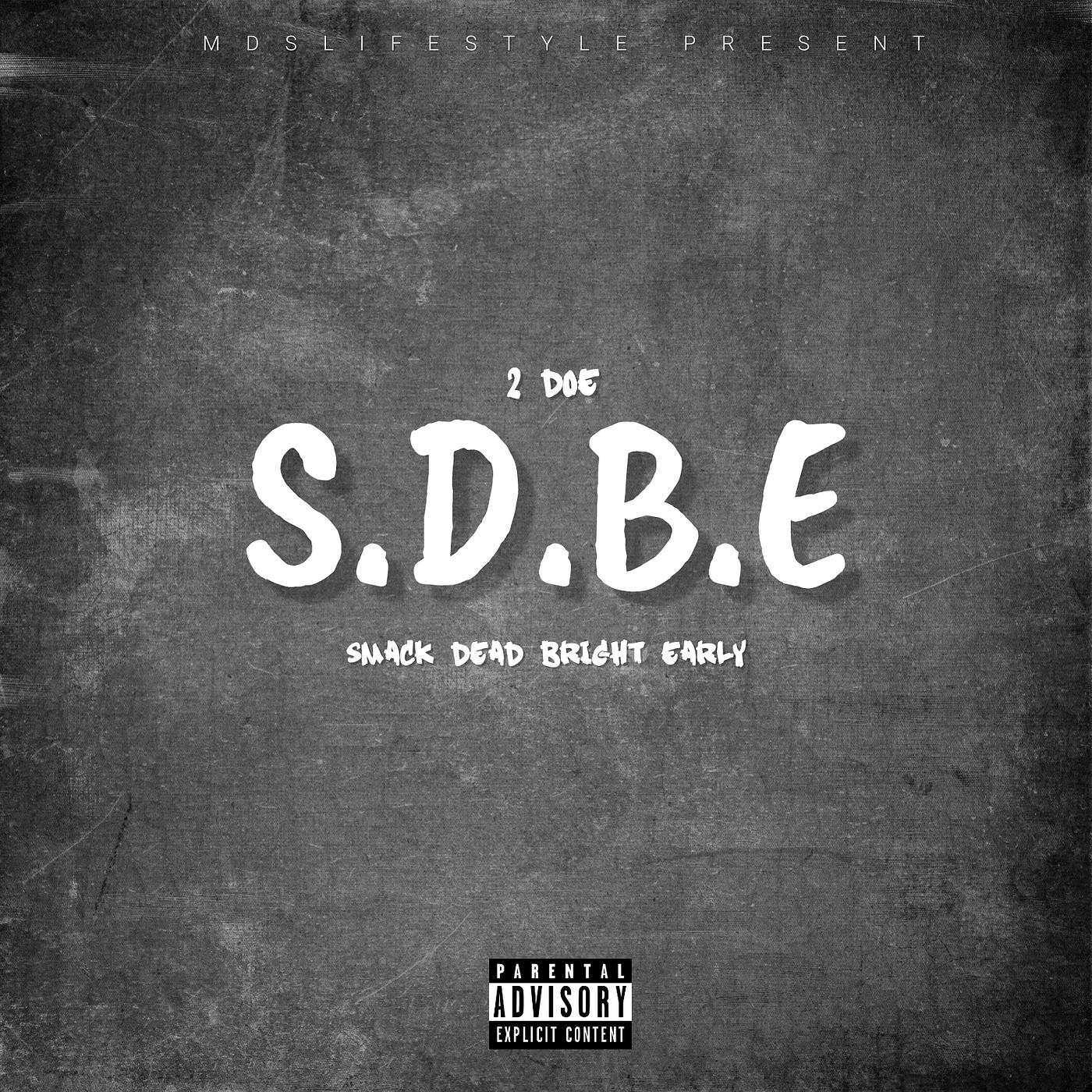 Постер альбома S.D.B.E (Smack Dead Bright Early)
