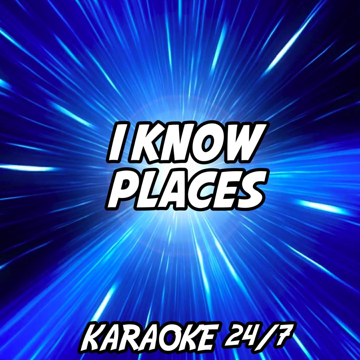 Karaoke 24/7 - I Know Places (Karaoke Version) (Originally Performed by Taylor Swift)