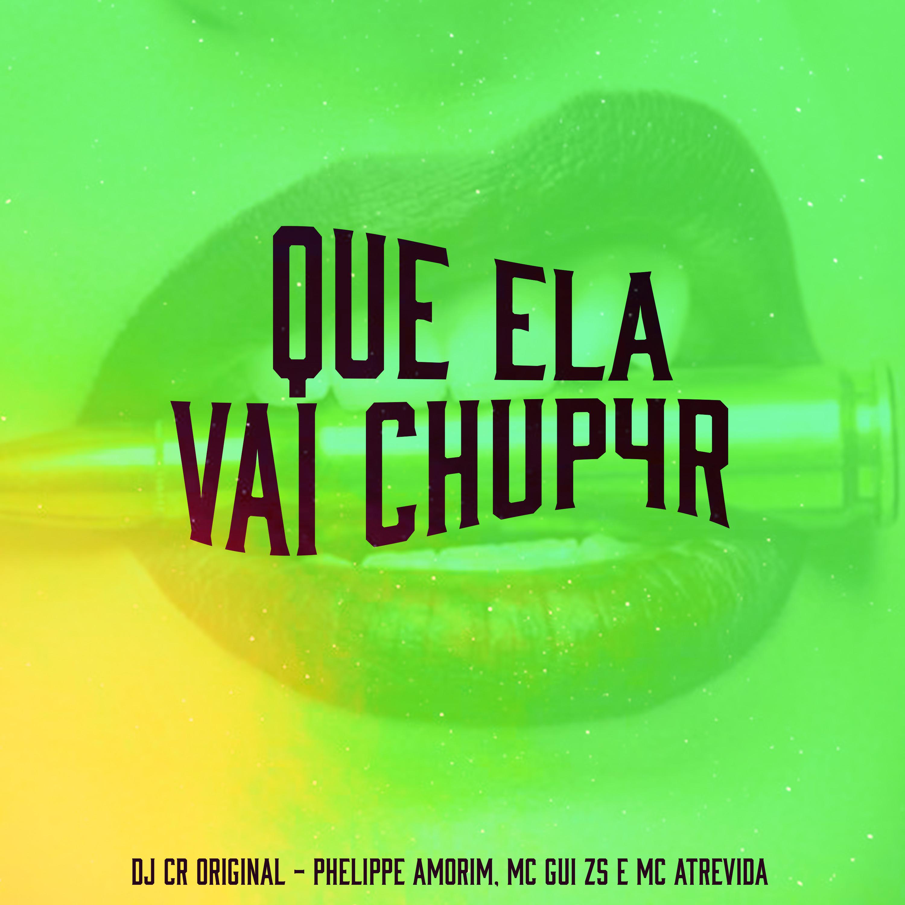 Постер альбома Que Ela Vai Chup4R