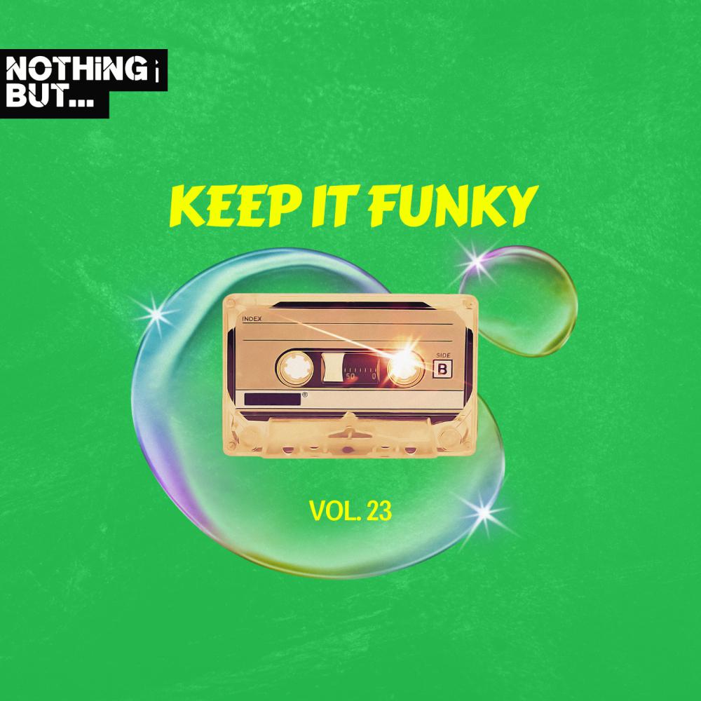 Постер альбома Nothing But... Keep It Funky, Vol. 23