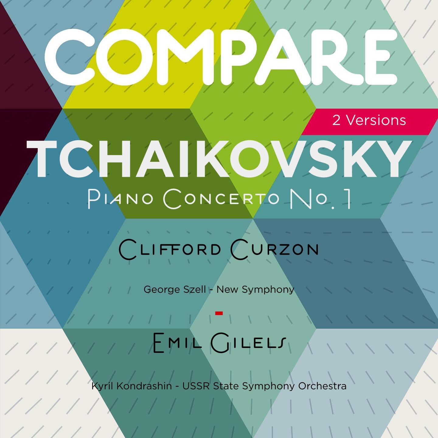 Постер альбома Tchaikovsky: Piano Concerto, Clifford Curzon vs. Emil Gilels (Compare 2 Versions)