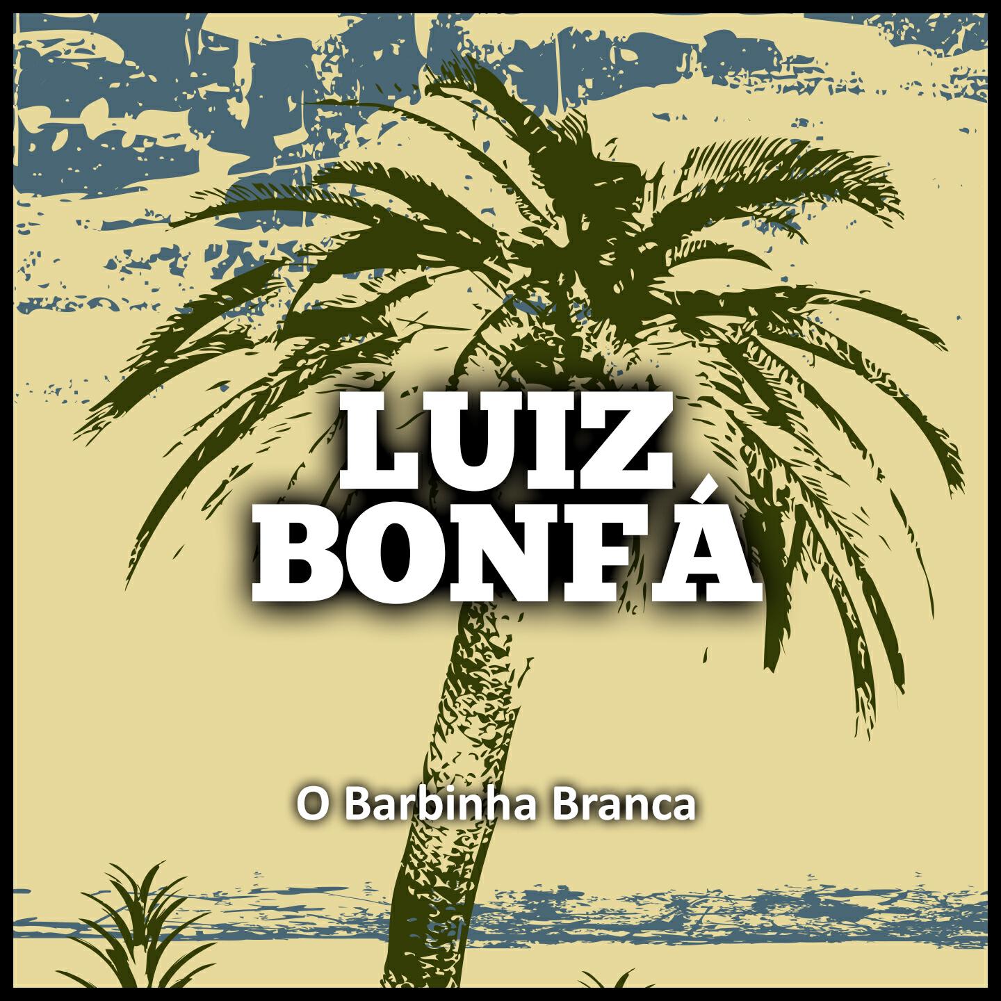 Luiz Bonfa - O Barbinha Branca