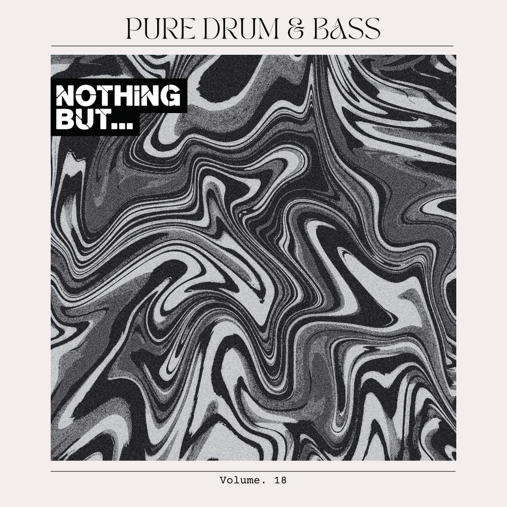 Постер альбома Nothing But... Pure Drum & Bass, Vol. 18