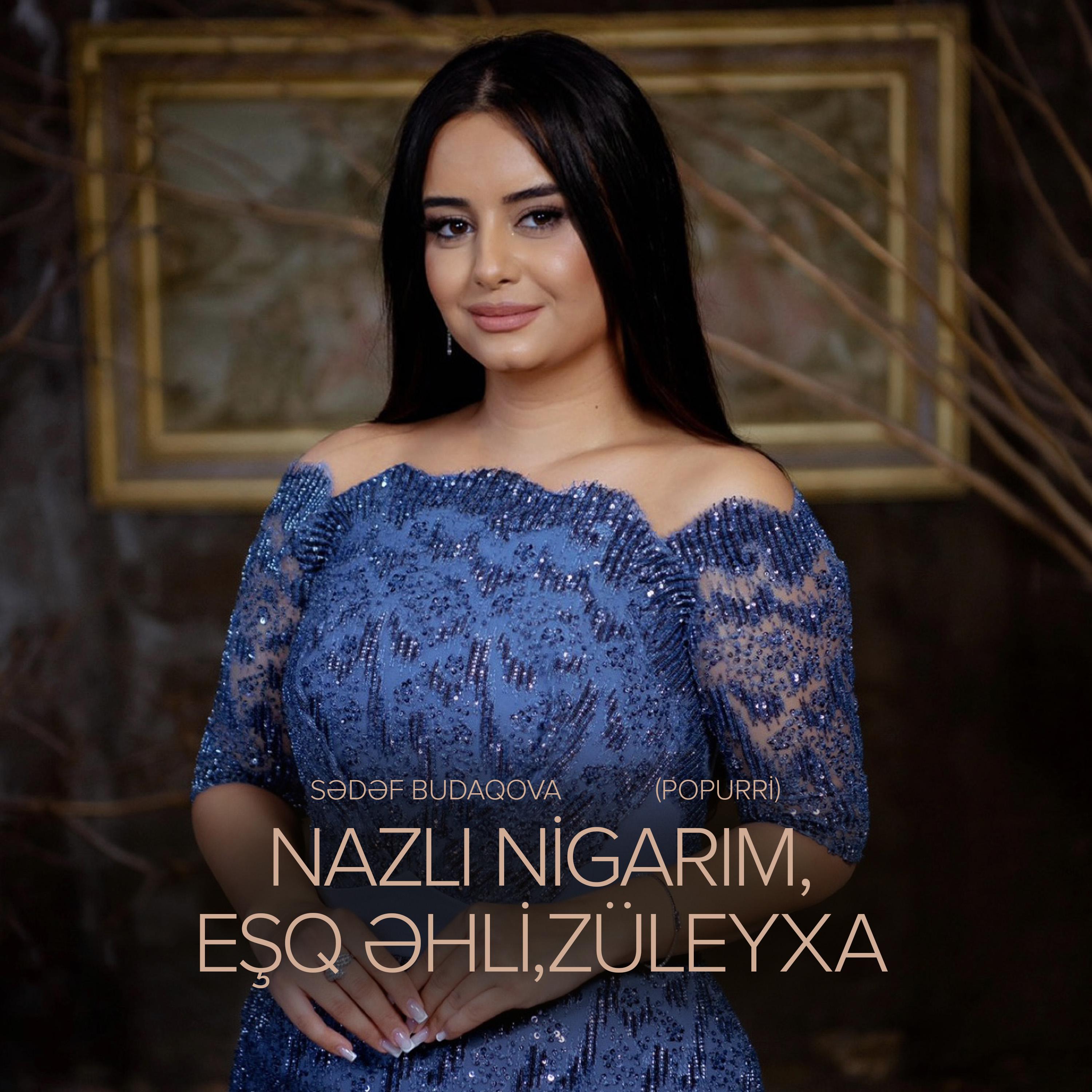 Постер альбома Nazlı Nigarım / Eşq Əhli / Züleyxa