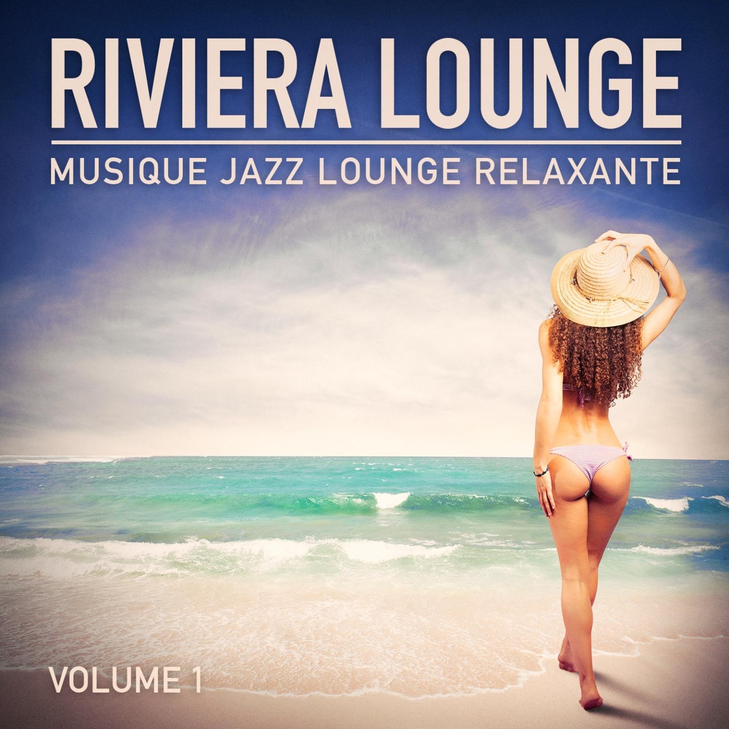 Постер альбома Riviera Lounge, Vol. 1 (Musique Jazz Lounge relaxante)