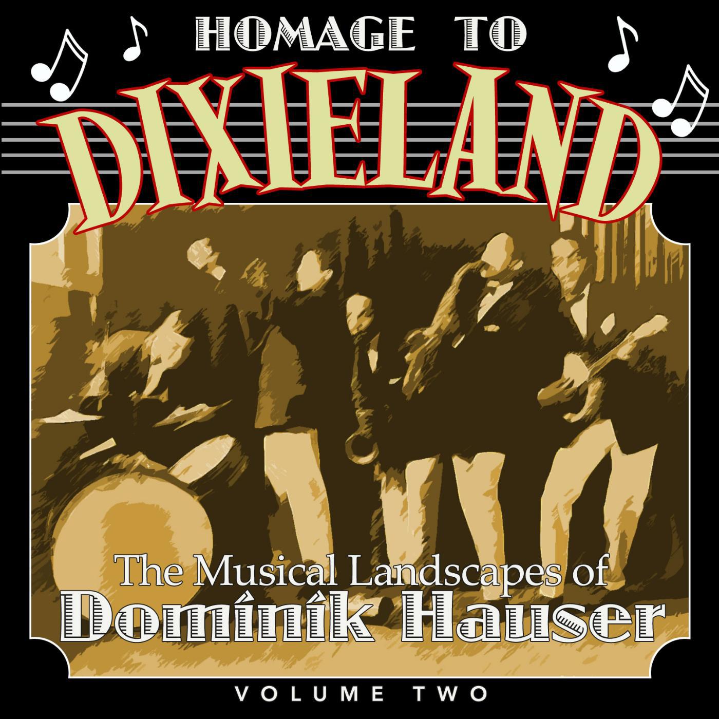 Постер альбома A Homage to Dixieland: The Musical Landscapes of Dominik Hauser , Vol. 2