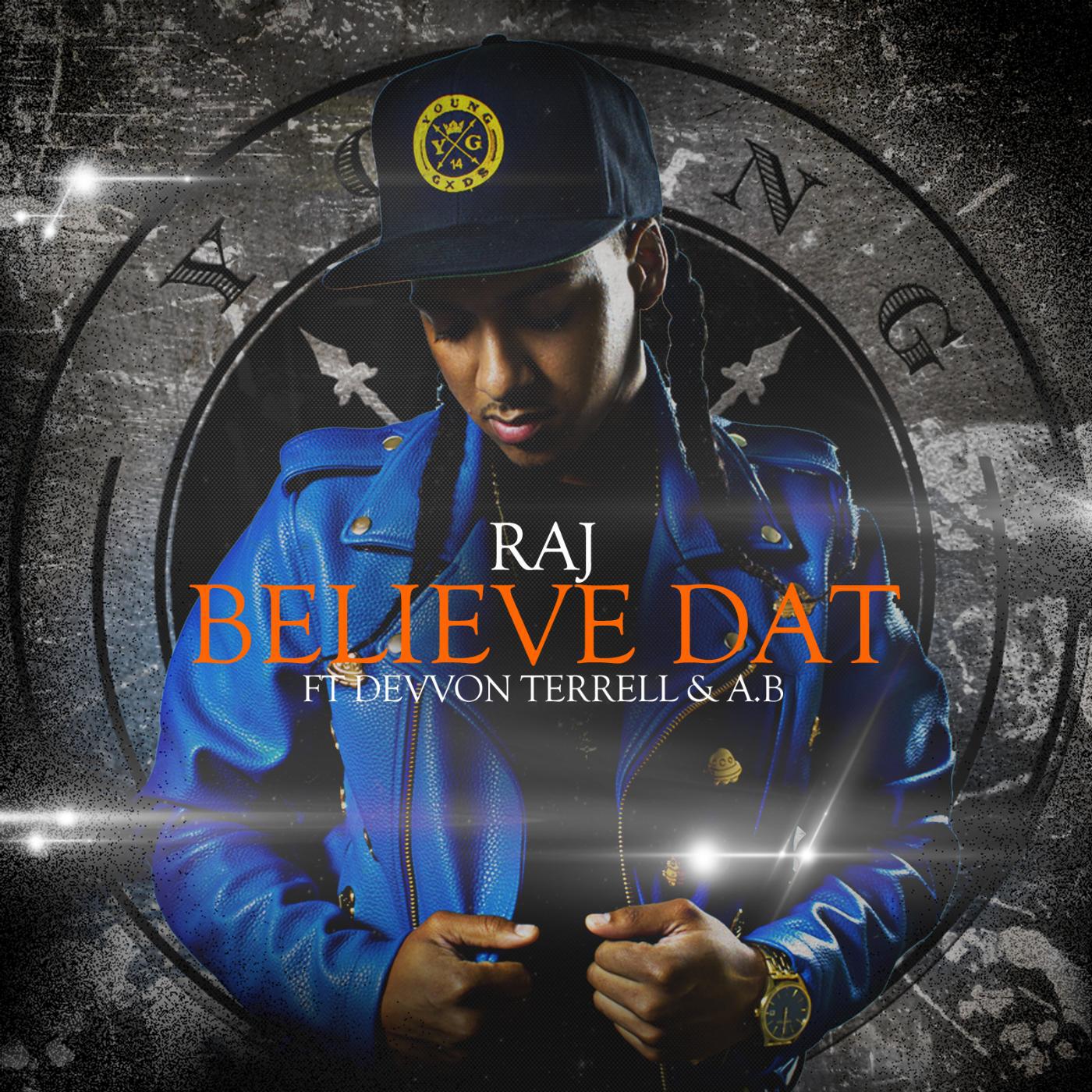 Raj - Believe Dat (feat. Devvon Terrell & Ab)