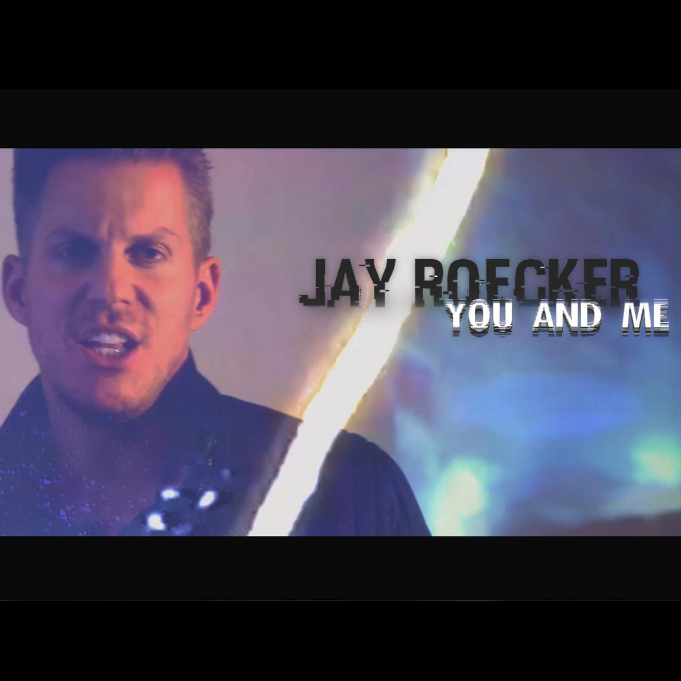 Jay Roecker & Members Only - You and Me