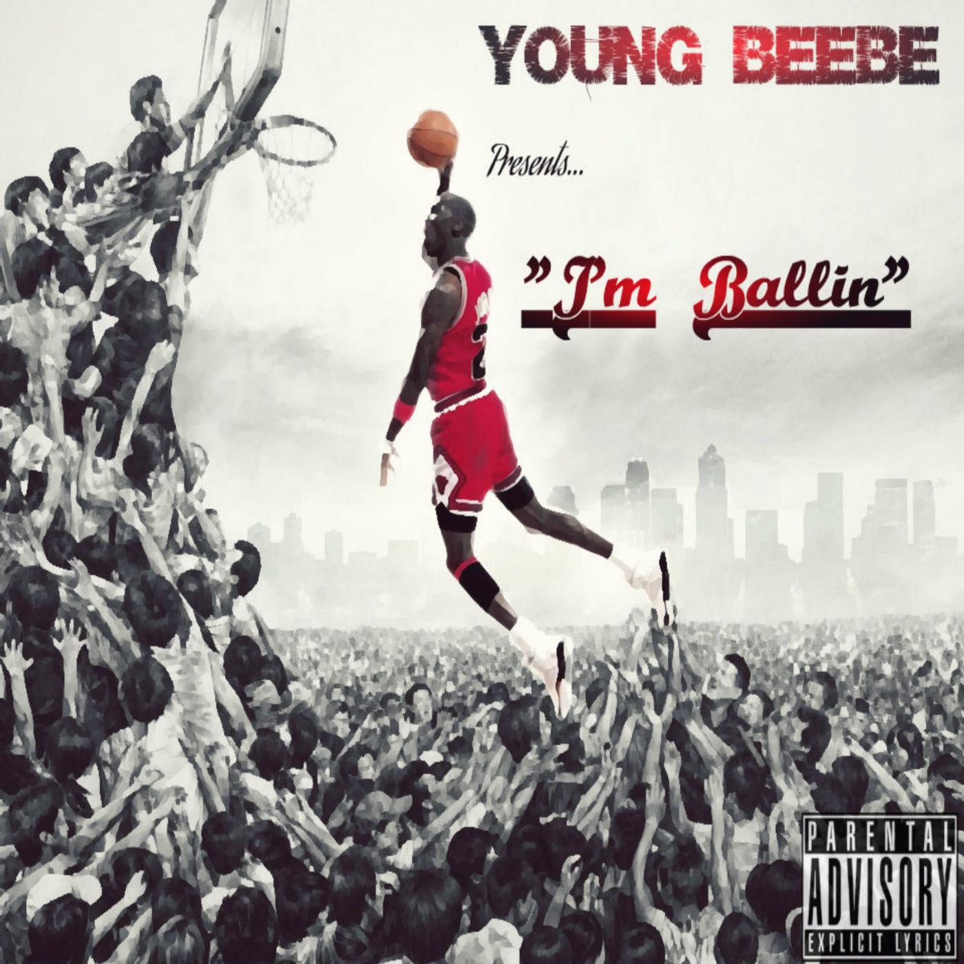 Young Beebe - I'm Ballin