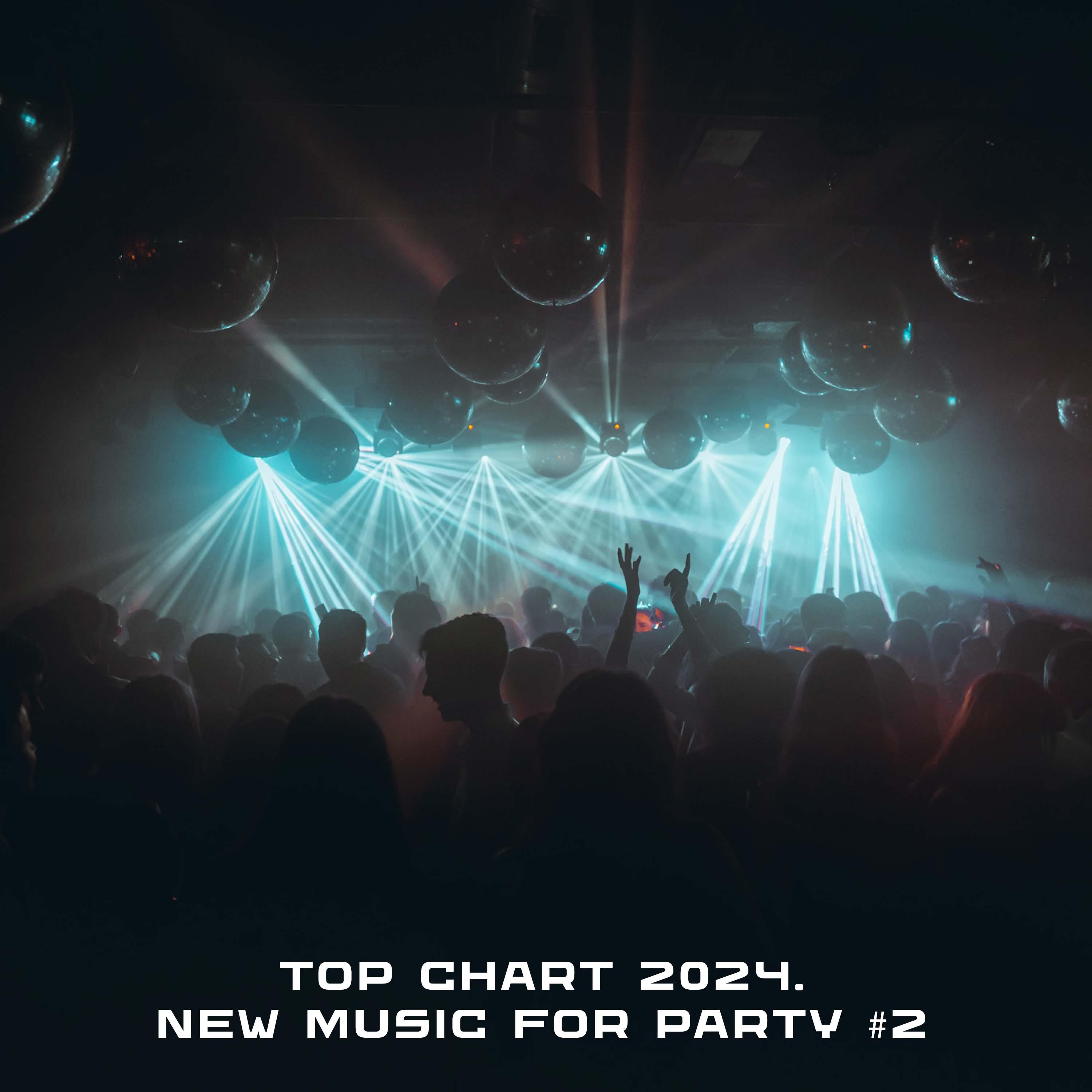 Постер альбома Top Chart 2024. New Music For Party #2
