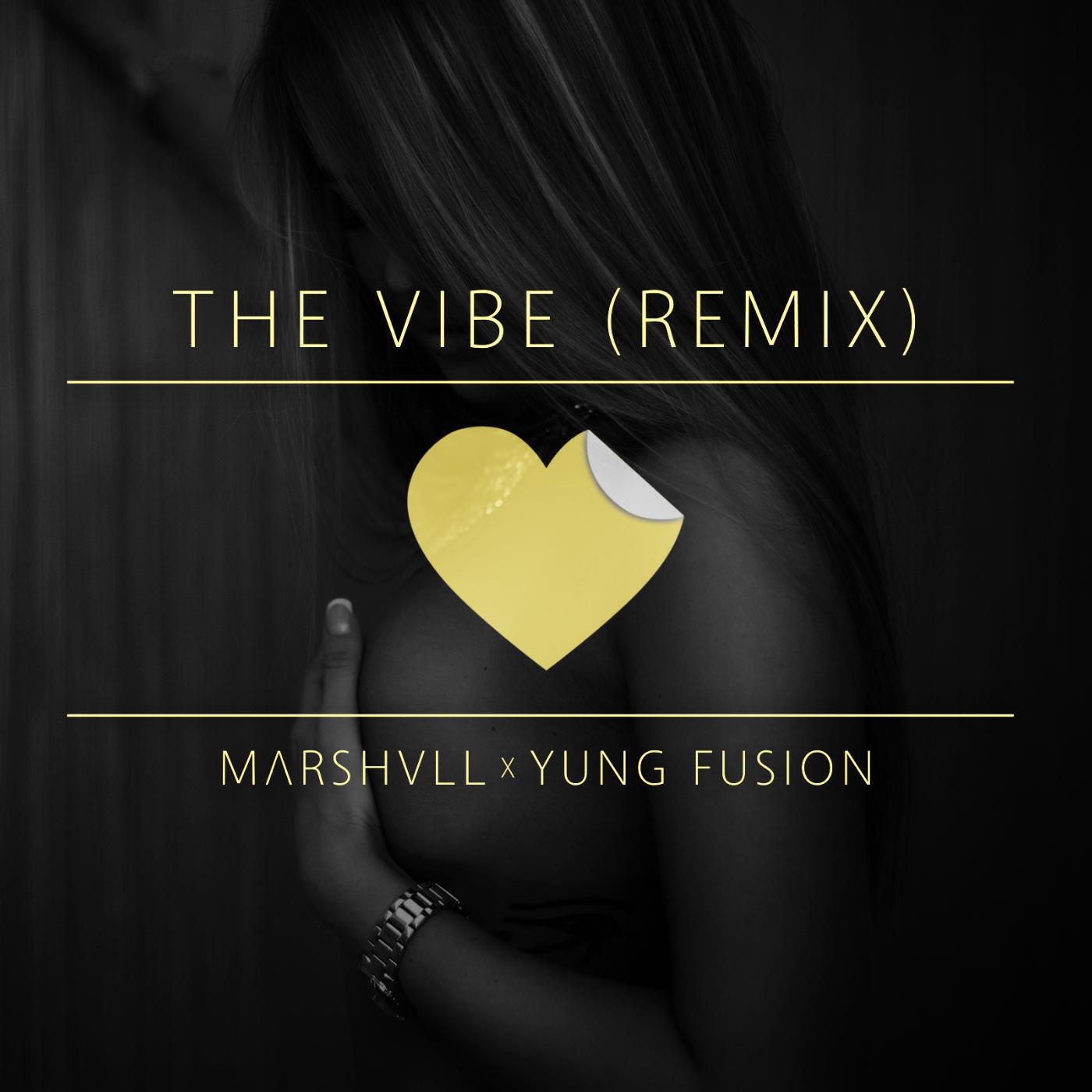 Marshvll - The Vibe (Remix) [feat. Yung Fusion]