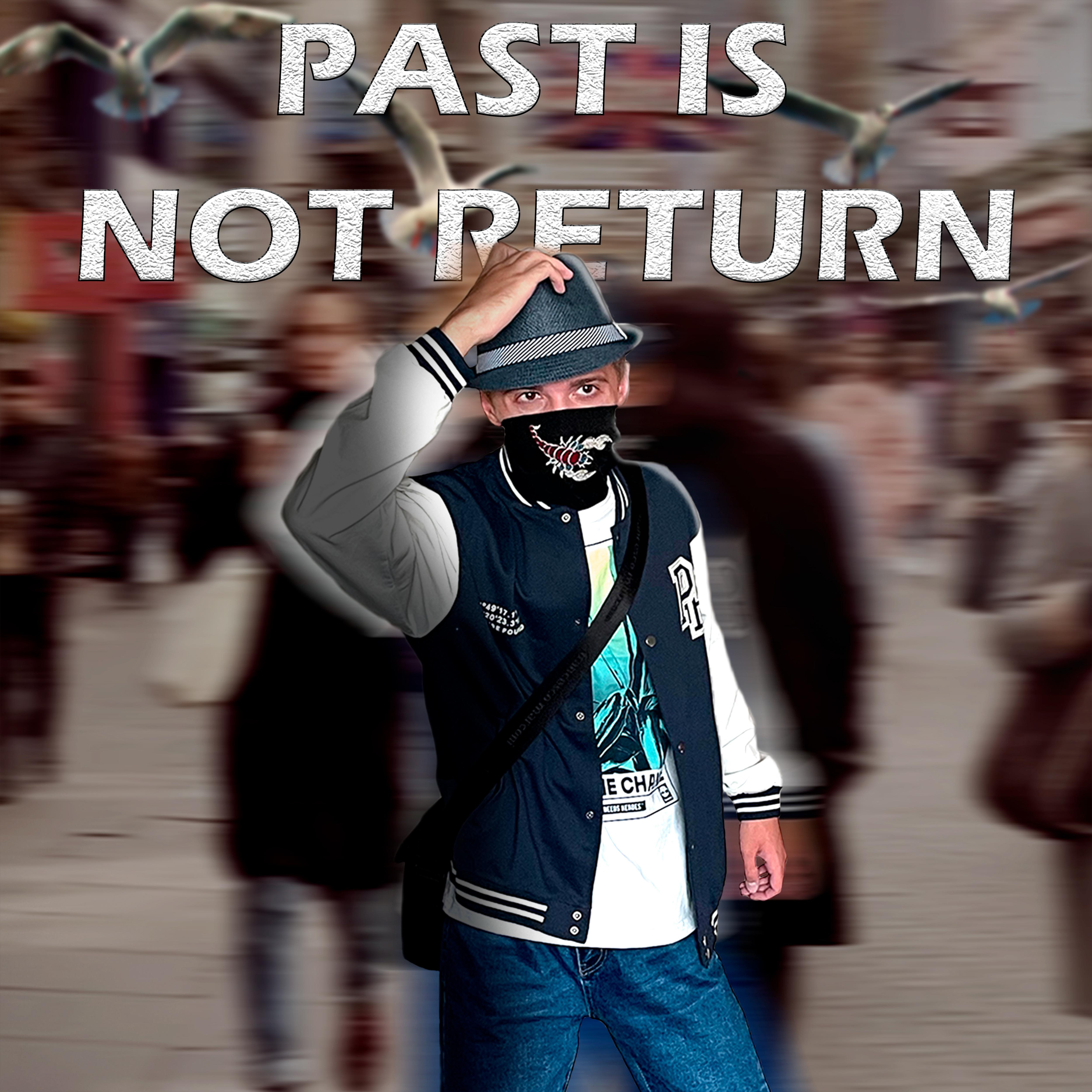 Постер альбома Past Is Not Return