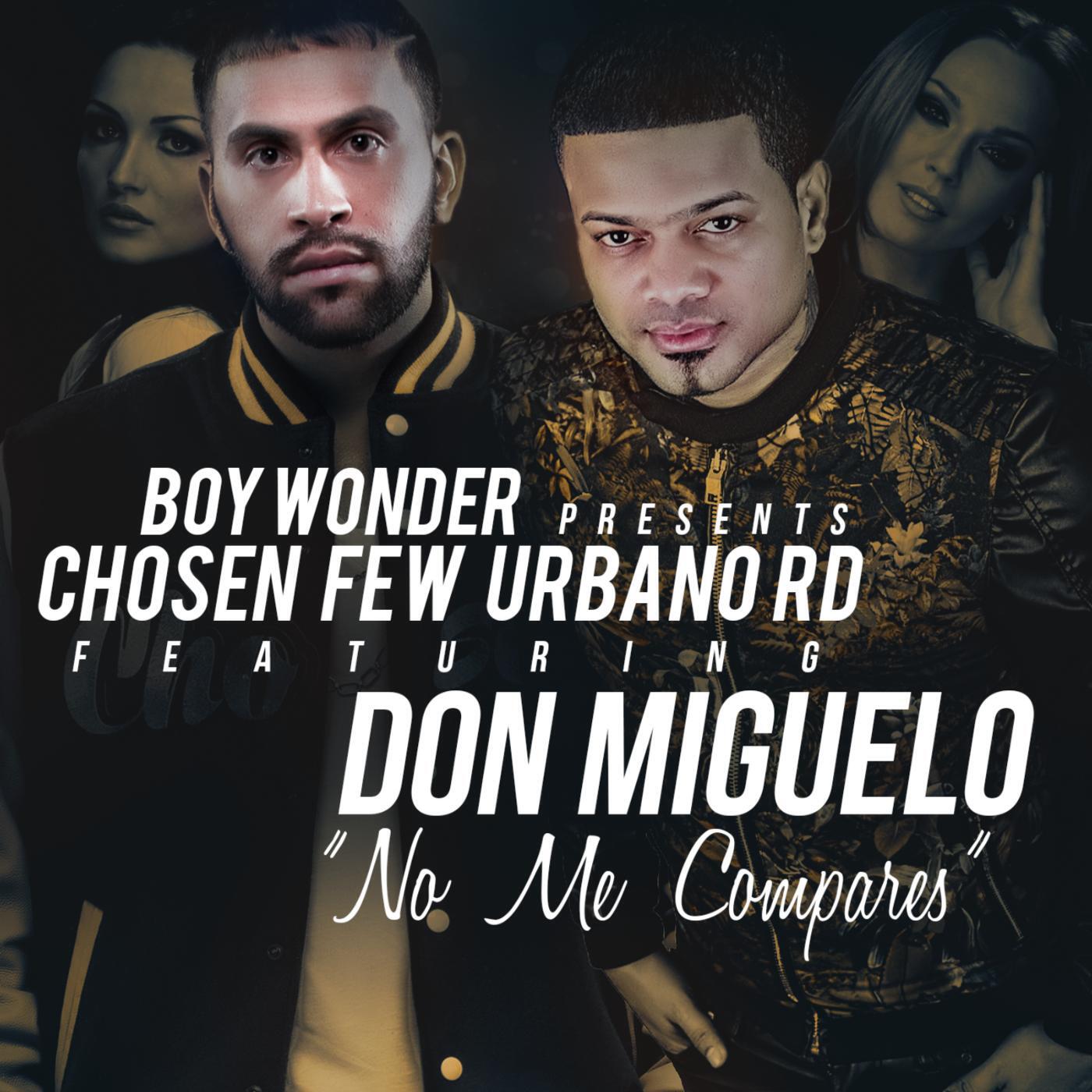 BoyWonderCF - No Me Compares (feat. Don Miguelo)