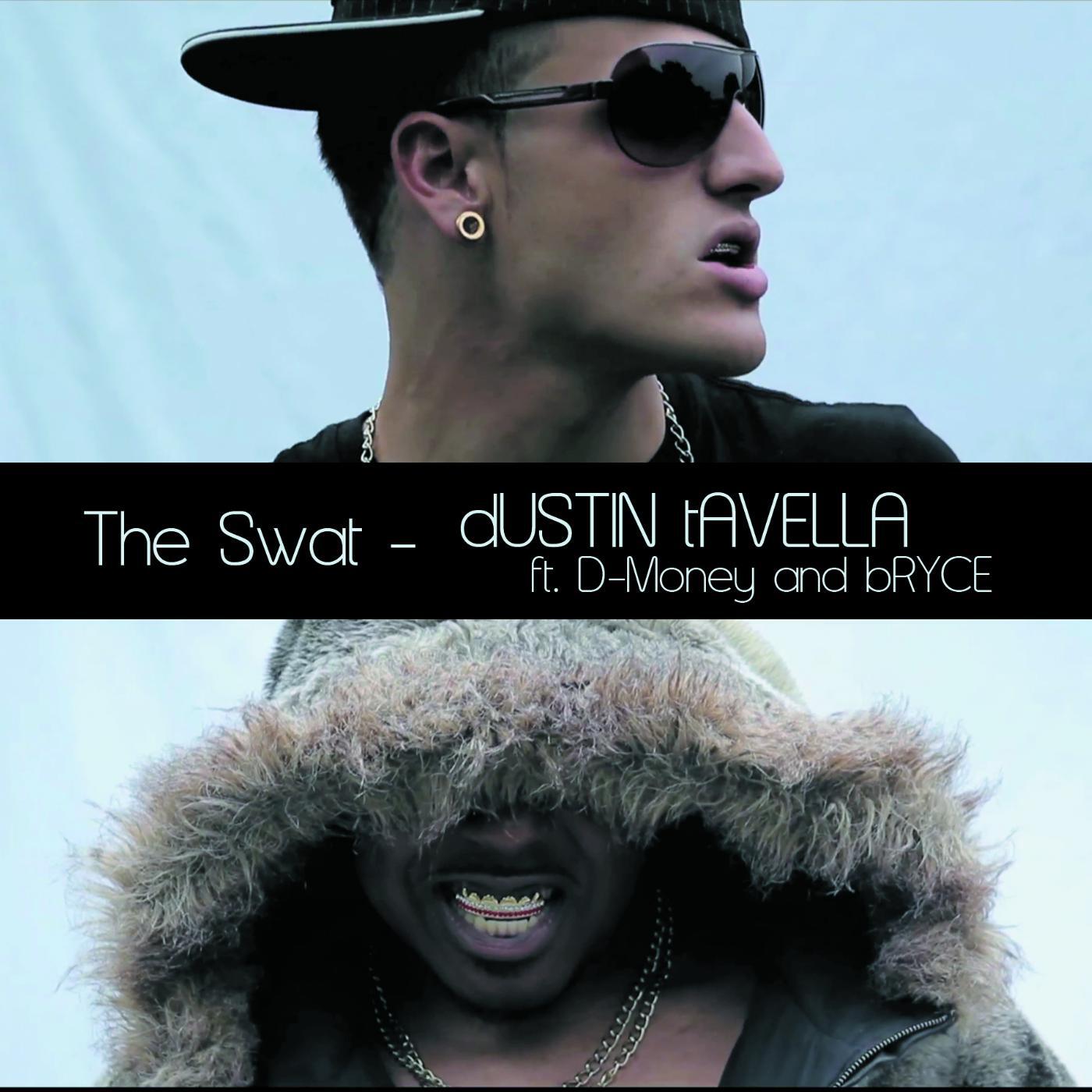 Dustin Tavella - The Swat (feat. D-Money & Bryce)