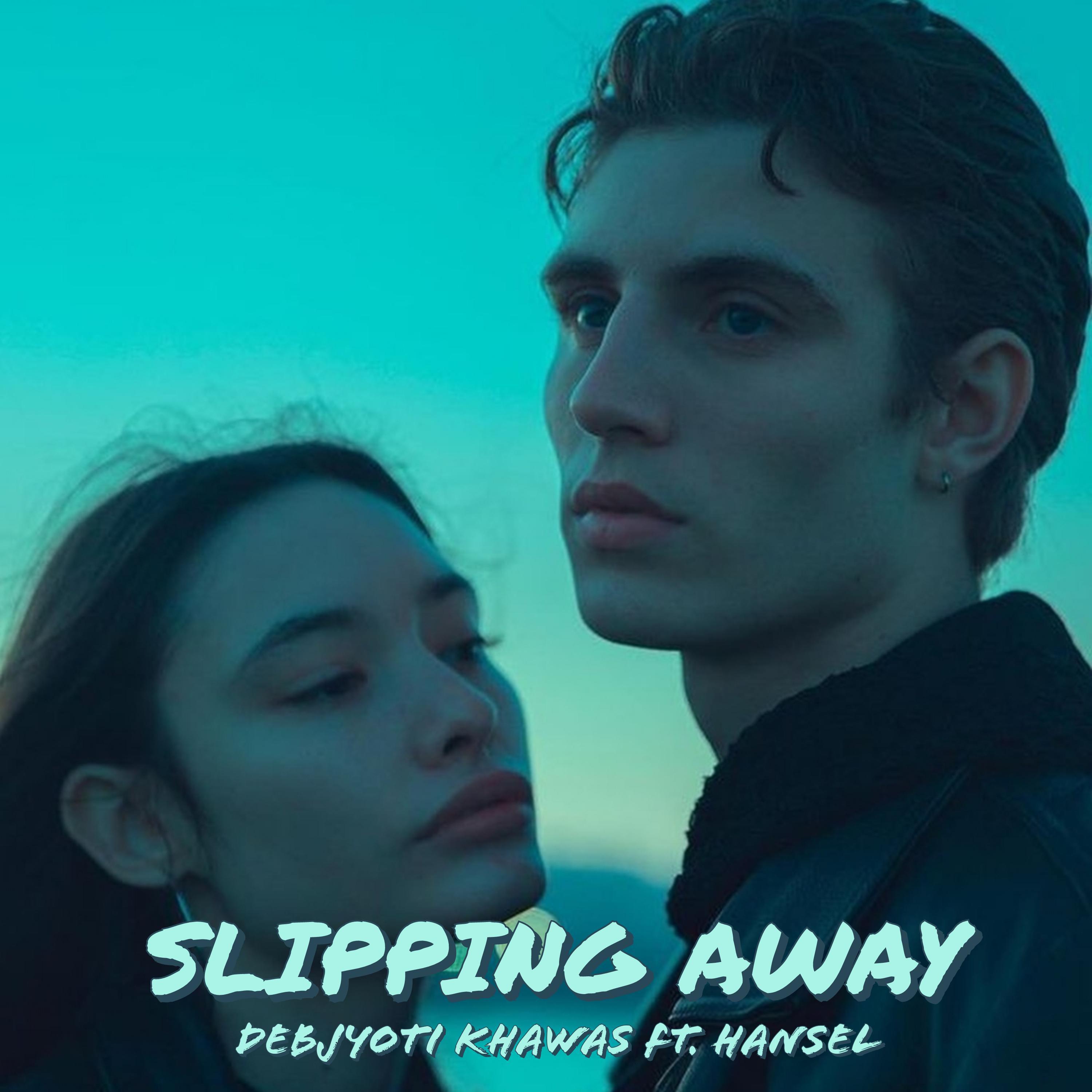 Постер альбома Slipping Away (feat. Hansel)