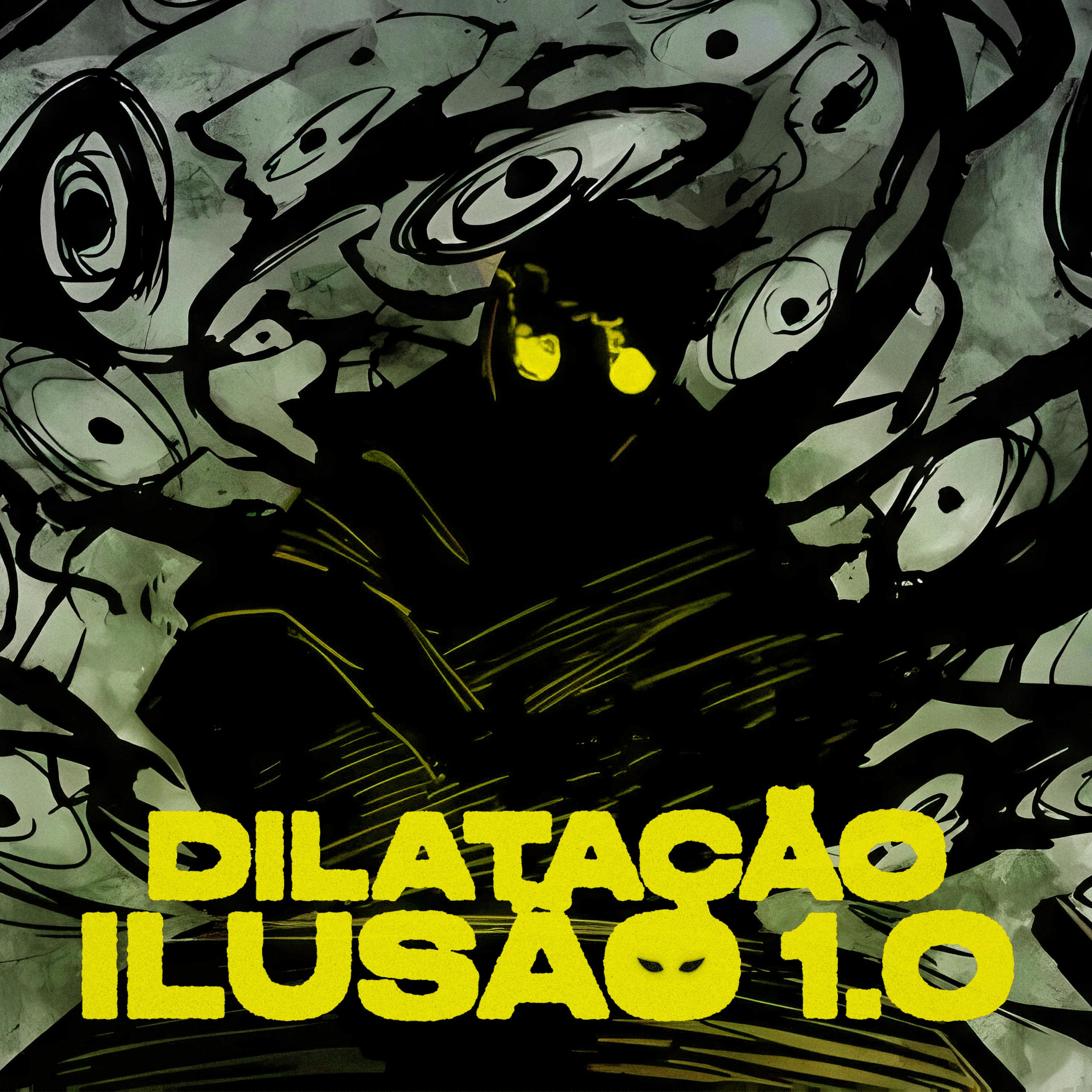 Постер альбома DILATAÇÃO ILUSÃO 1.0