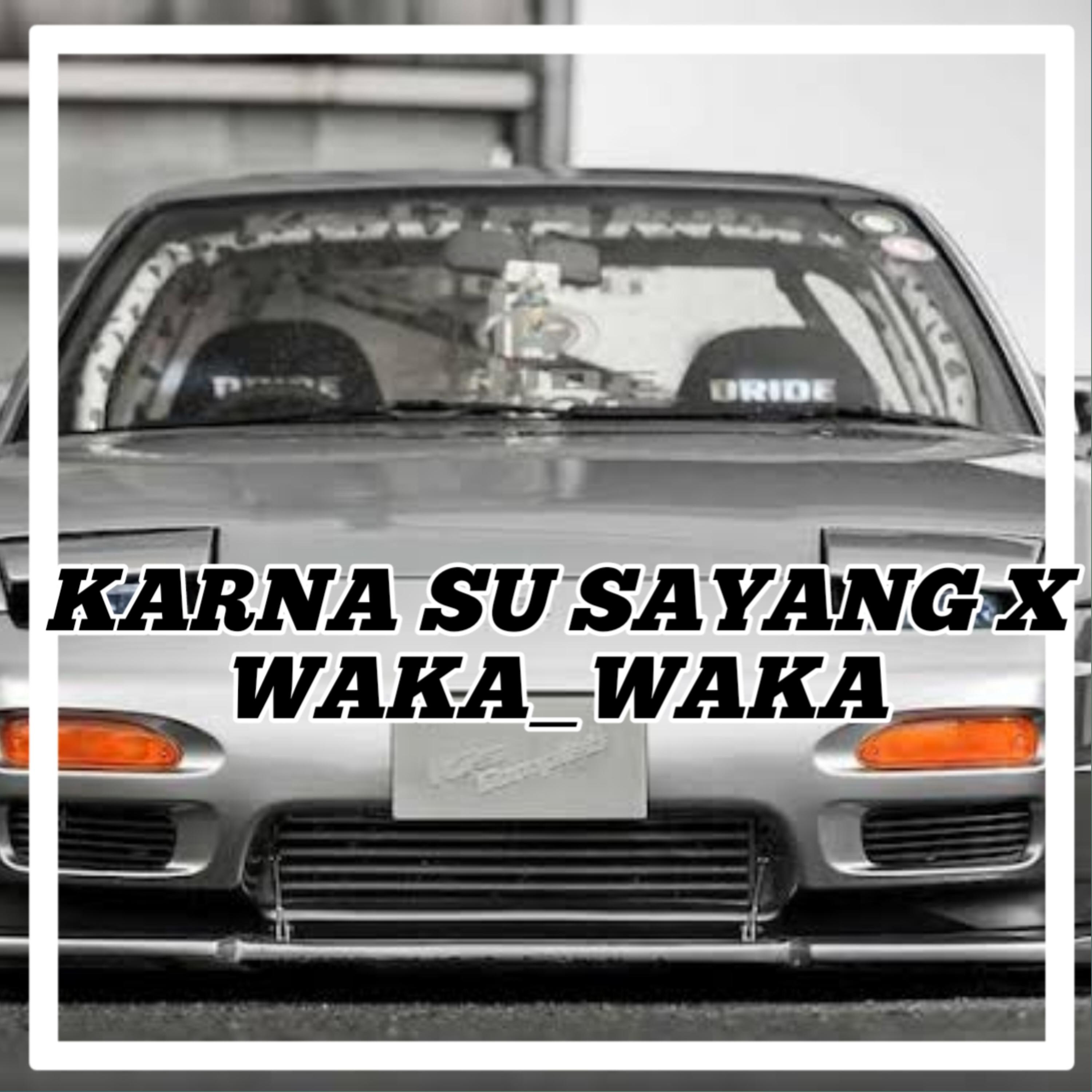 Постер альбома Karna Ku Sayang x Waka_Waka Regae Viral Tiktok Terbaru 2023