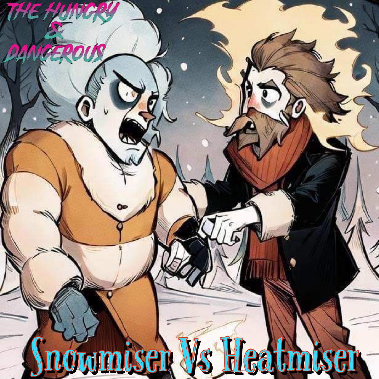 Постер альбома Snowmiser Vs Heatmiser