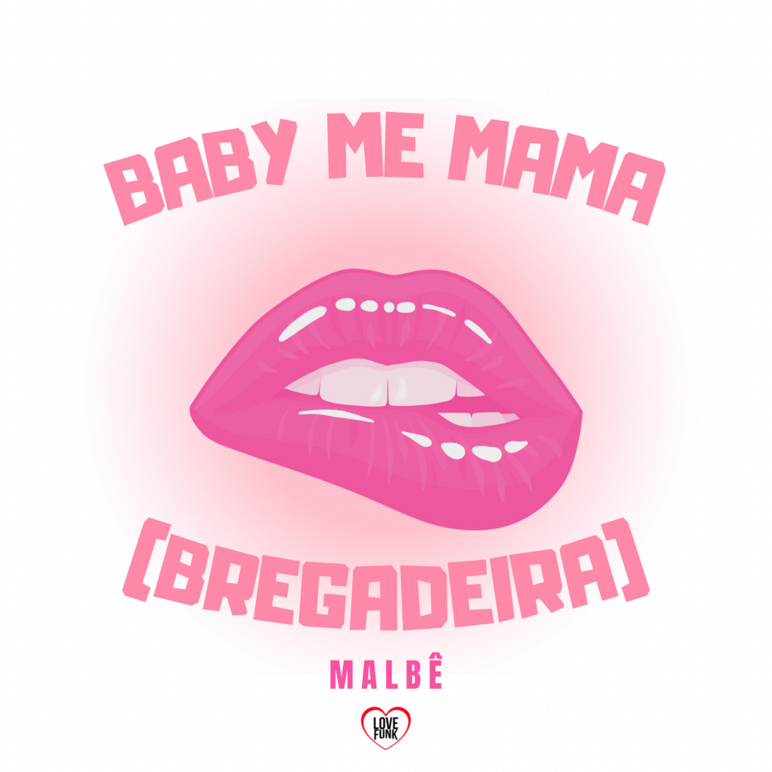 Постер альбома Baby Me Mama (Bregadeira)