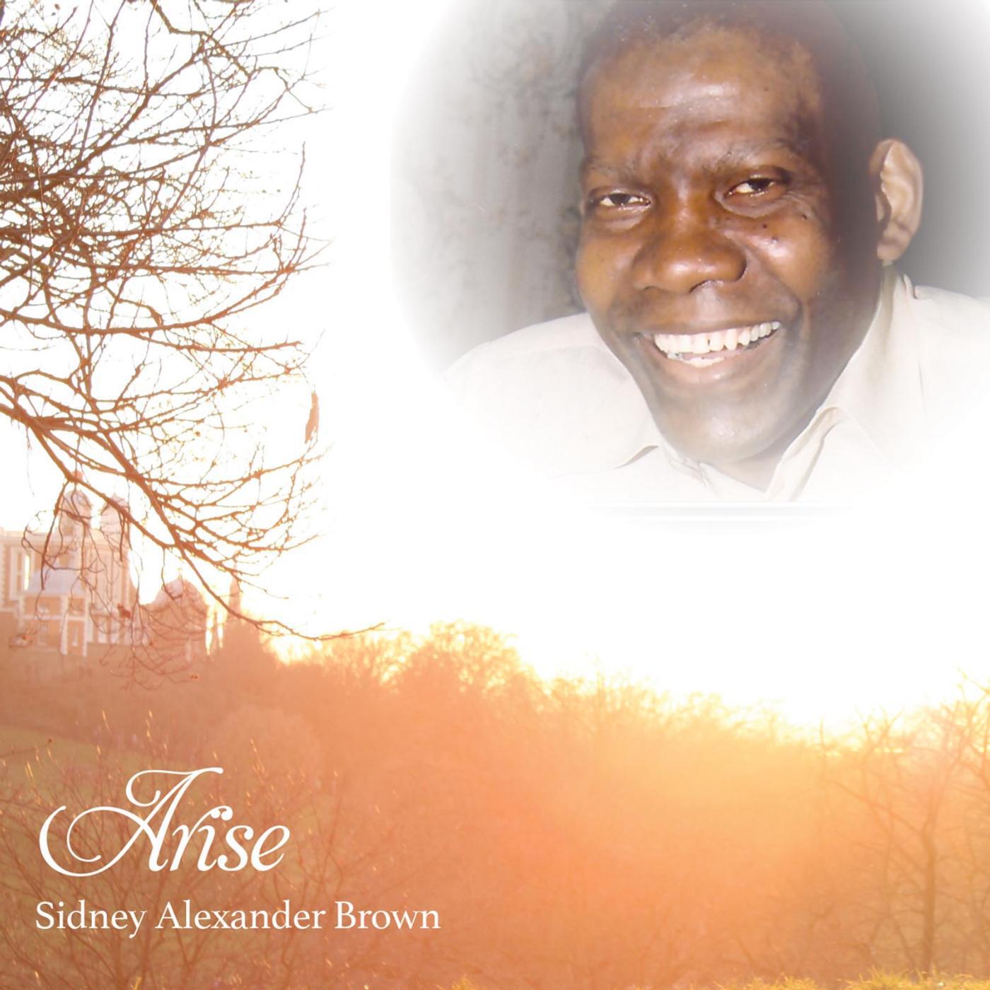 Sidney Alexander Brown - Lord I Want My Life to Be Like Yours