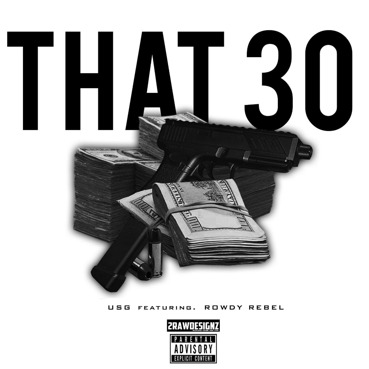 USG - That 30 (feat. Rowdy Rebel)