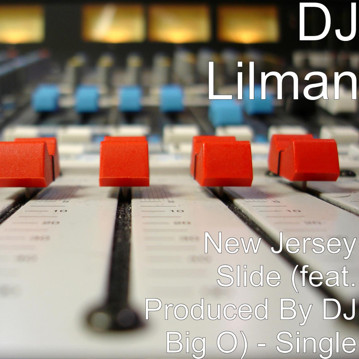 DJ LILMAN - New Jersey Slide (feat. Produced by DJ Big O)