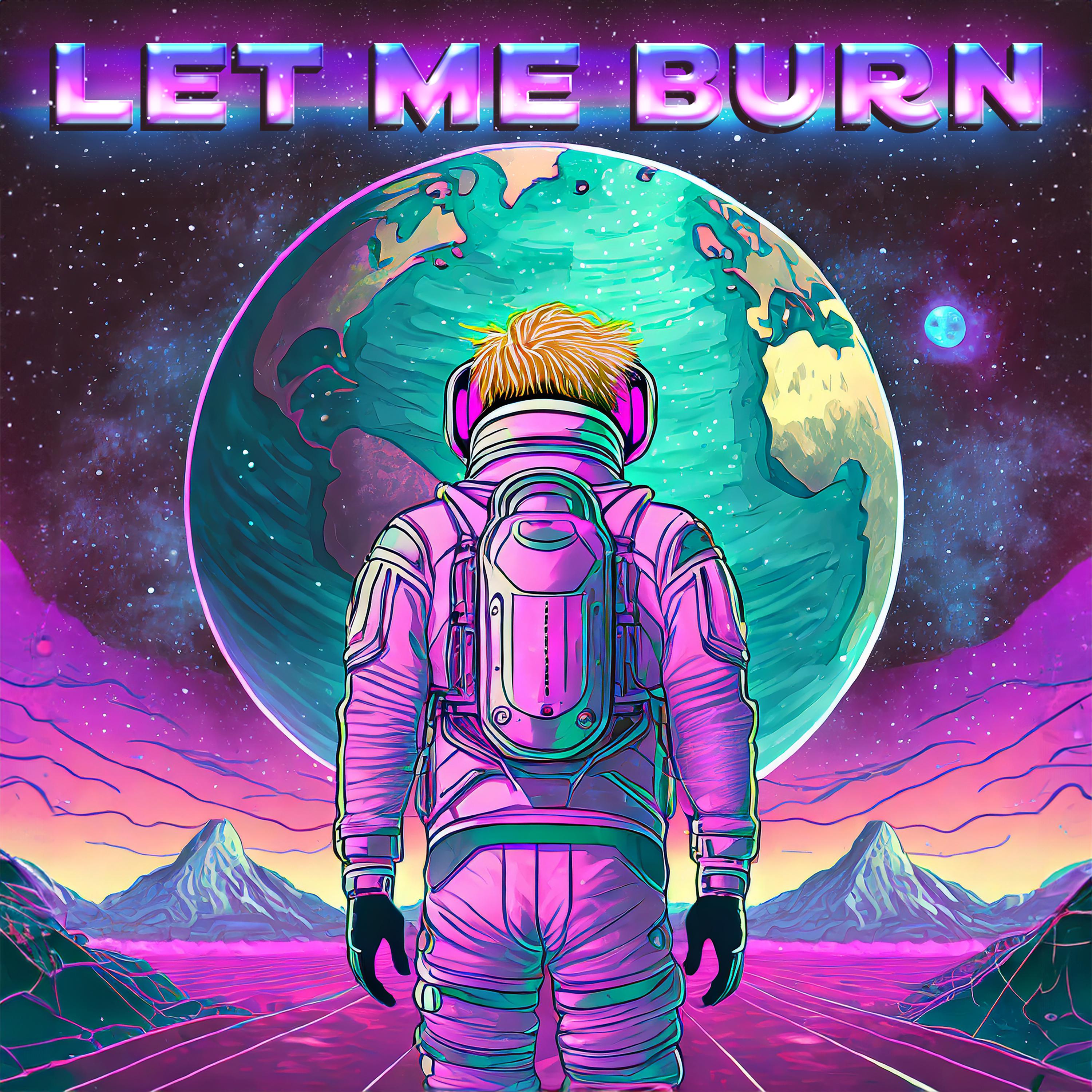 Постер альбома Let Me Burn
