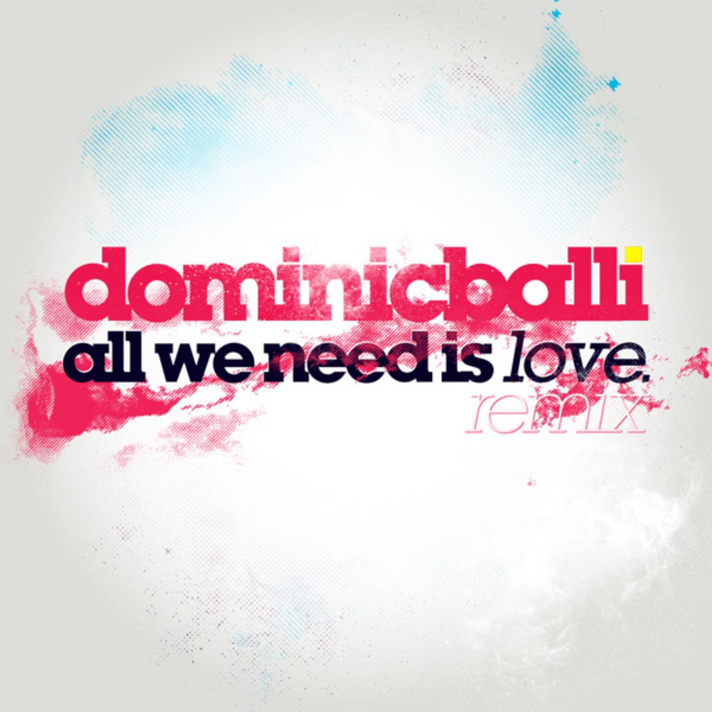 Постер альбома All We Need Is Love Remix Feat. Paul Wright