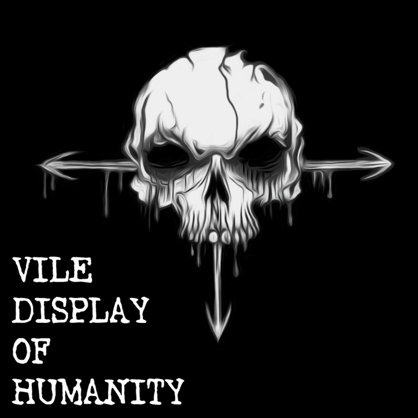 Vile Display of Humanity - Bleeding Out