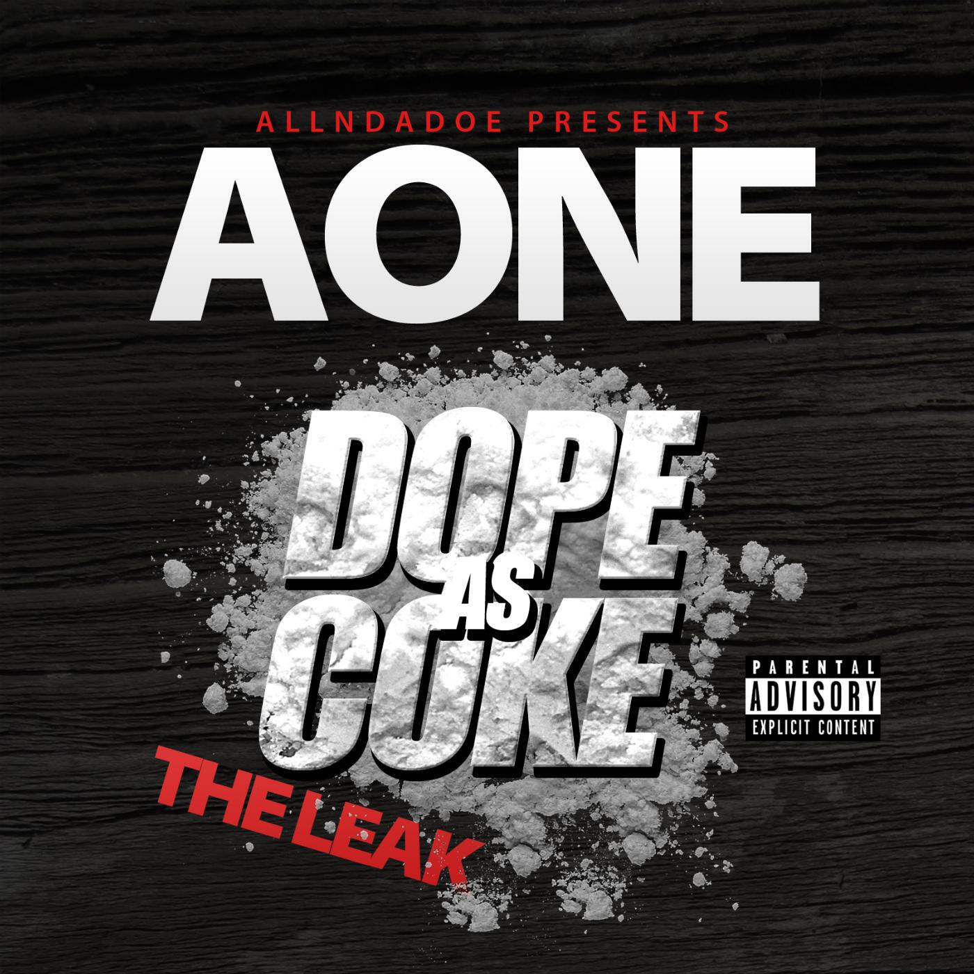 AONE - Dope as Coke (feat. Big Cheeze Street Knowlede)