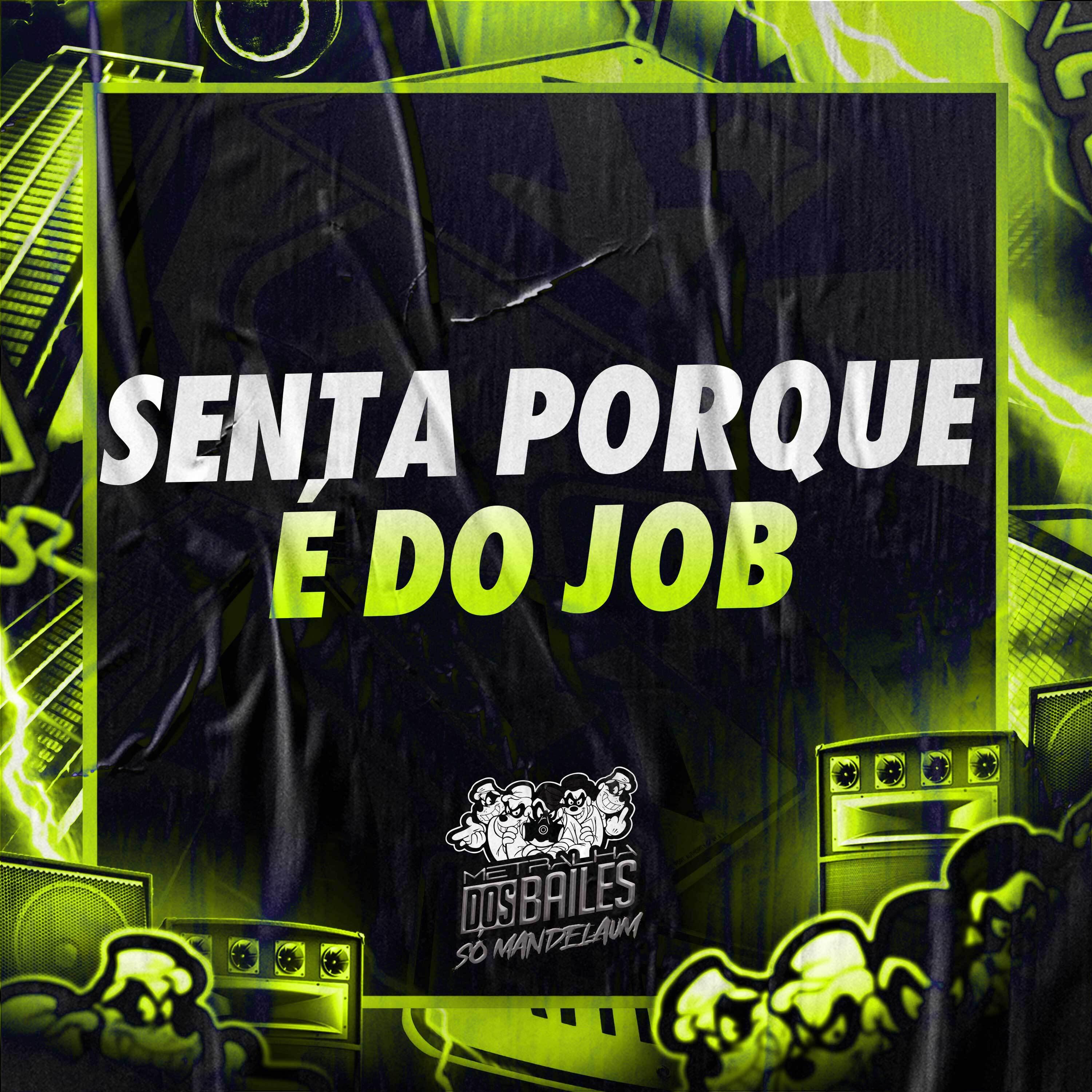 Постер альбома Senta Porque É do Job