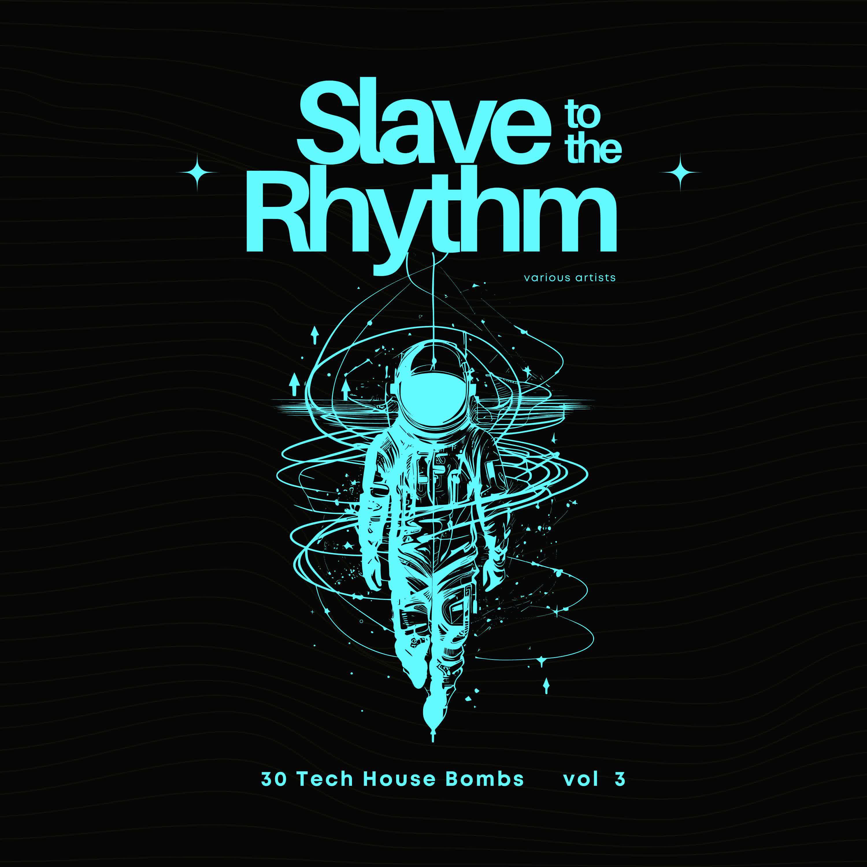 Постер альбома Slave to the Rhythm, Vol. 3 (30 Tech House Bombs)