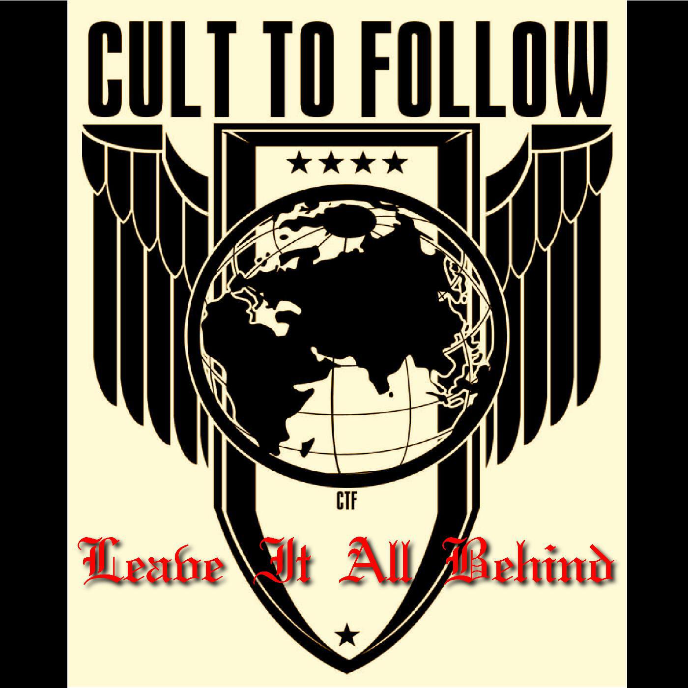 Cult To Follow - Leave It All Behind