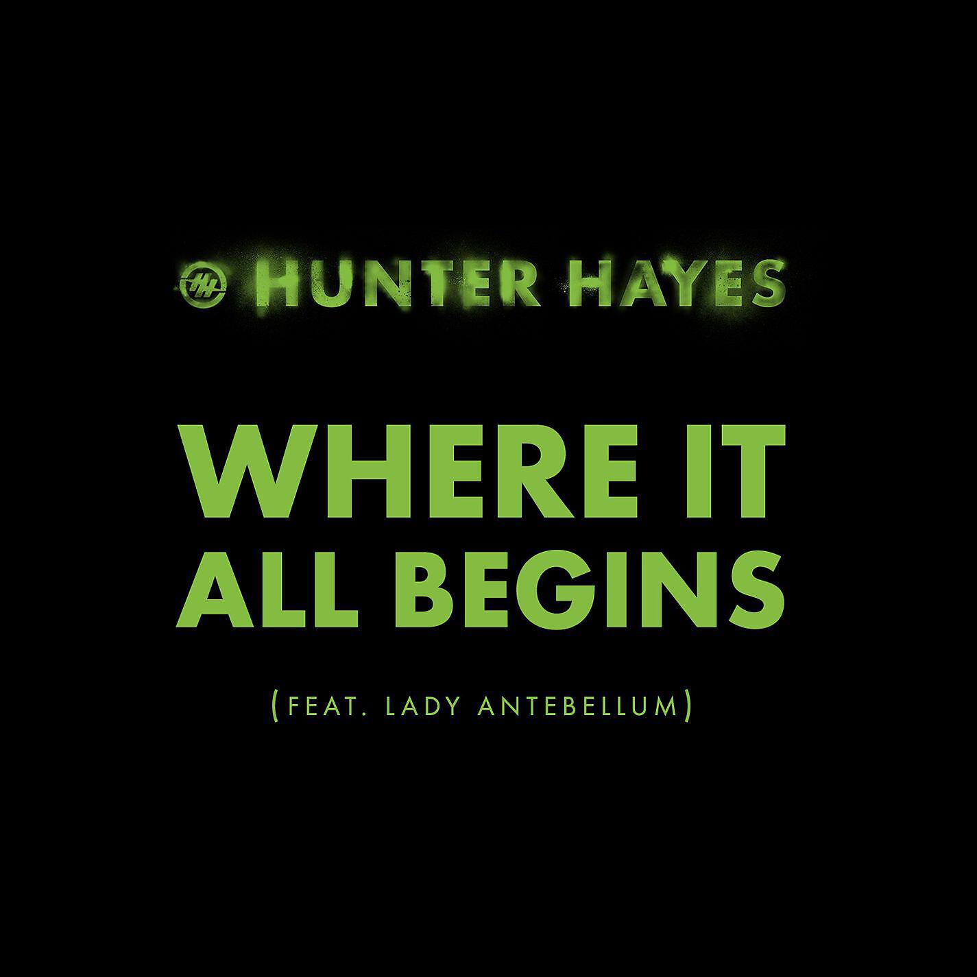 Hunter Hayes - Where It All Begins (feat. Lady Antebellum)