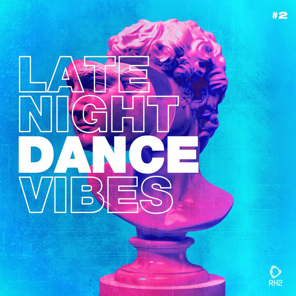 Постер альбома Late Night Dance Vibes #2