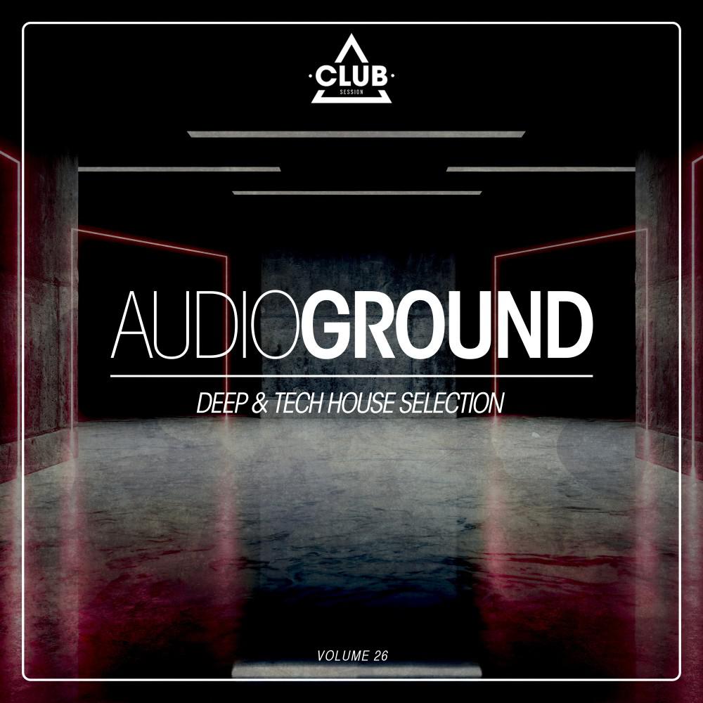 Постер альбома Audioground: Deep & Tech House Selection, Vol. 26
