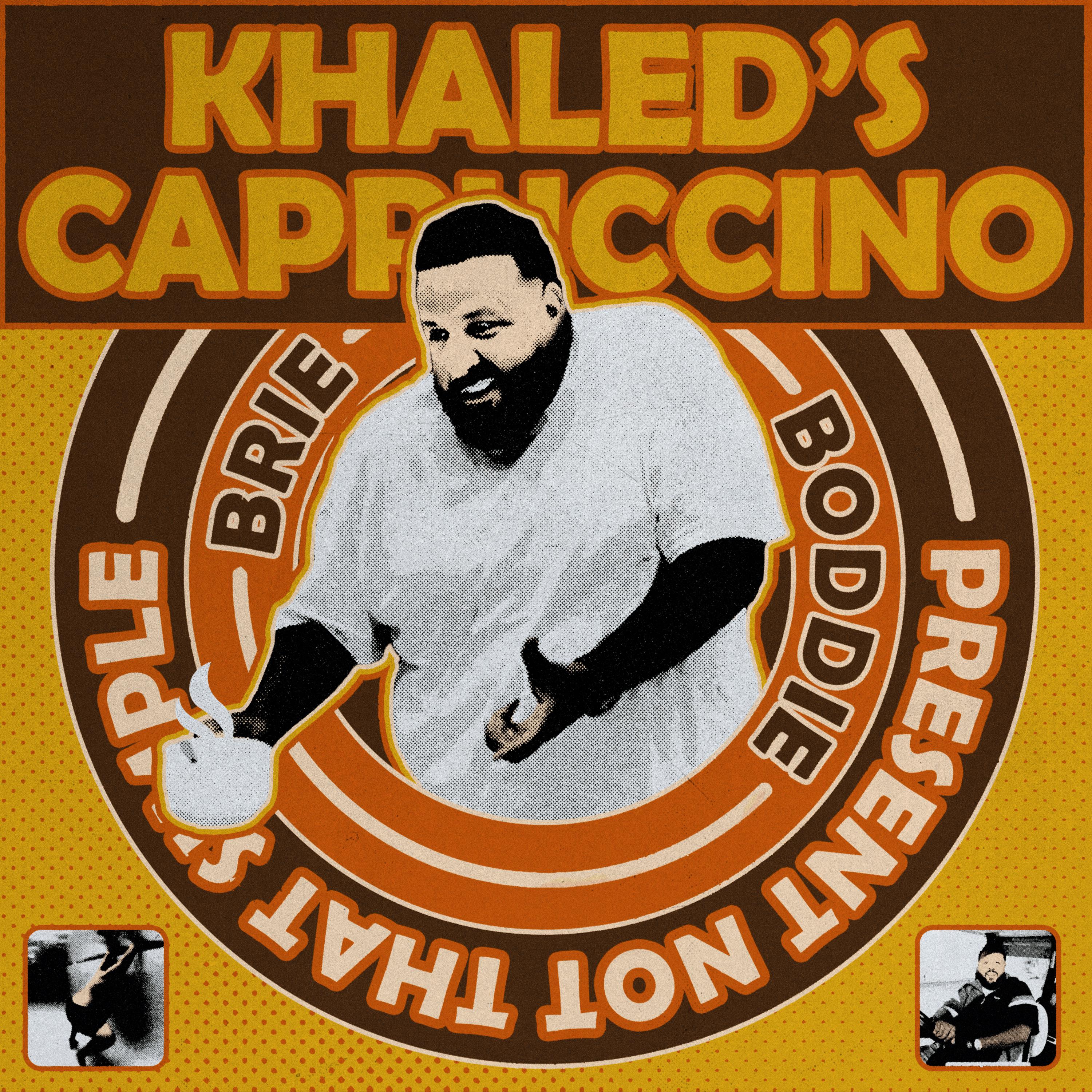 Постер альбома KHALED'S CAPPUCCINO
