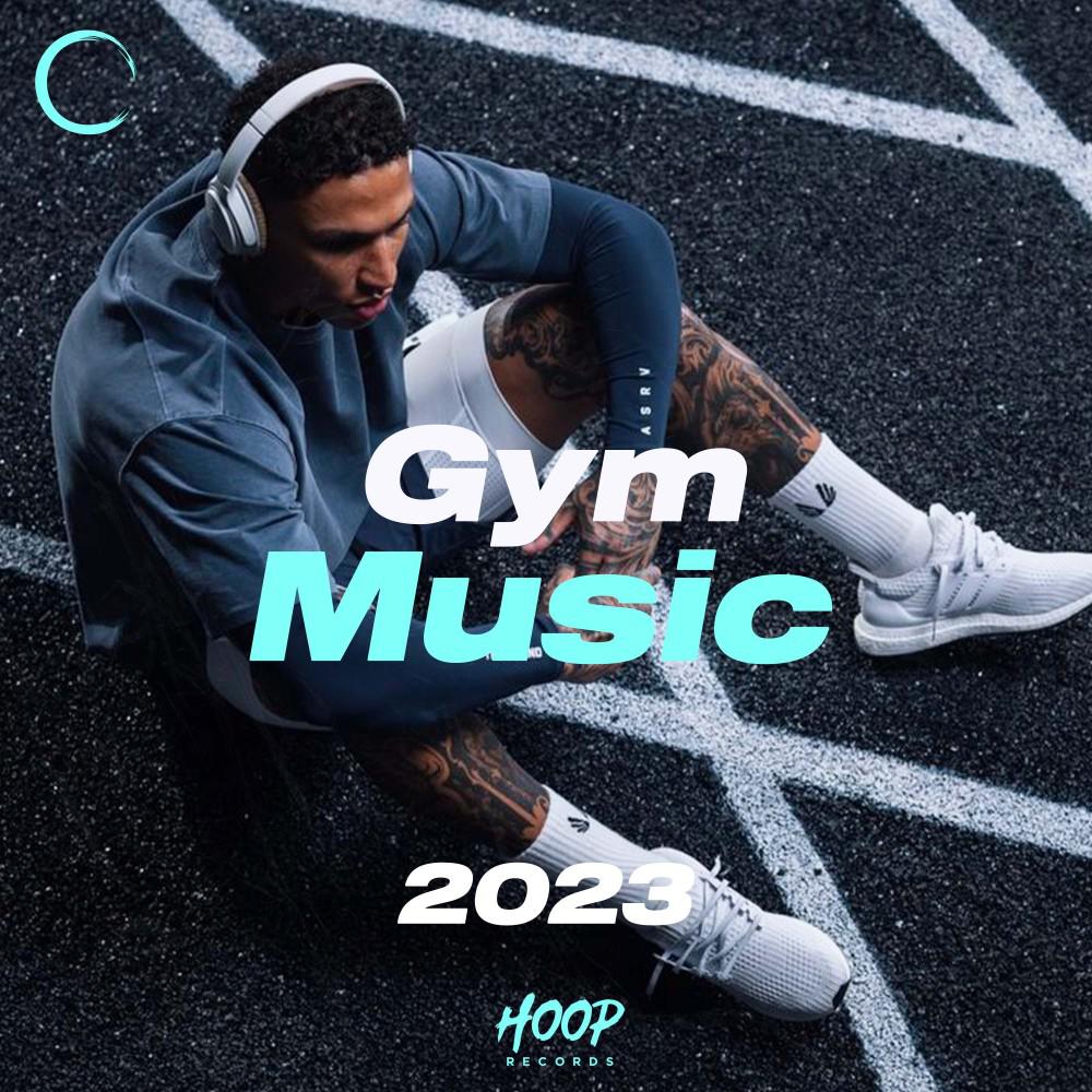 Постер альбома Музыка для спортзала 2023: Лучшая музыка для тренировок от Hoop Records