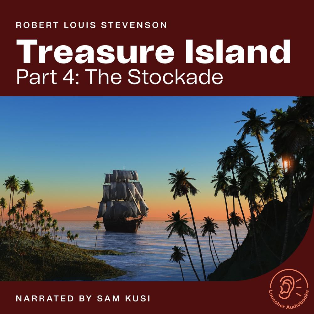Постер альбома Treasure Island (Part 4: The Stockade)