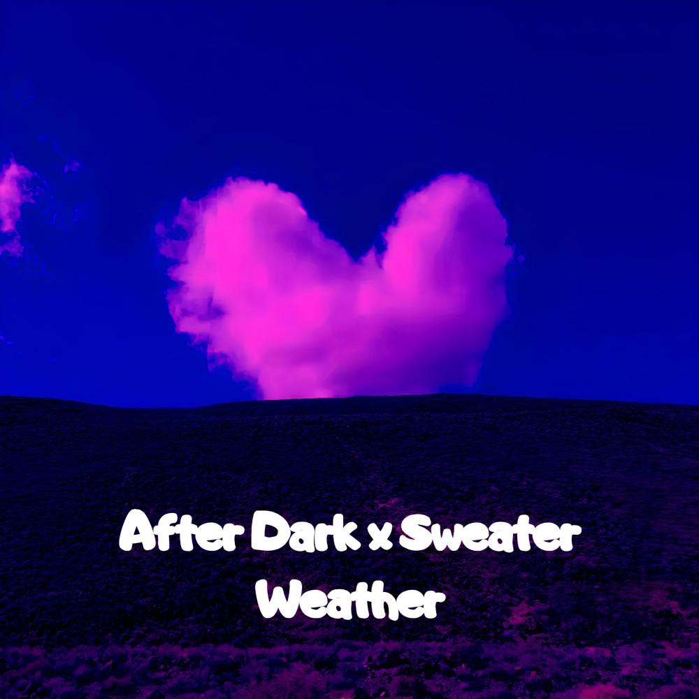 Постер альбома After Dark X Sweater Weather (Tiktok Version)