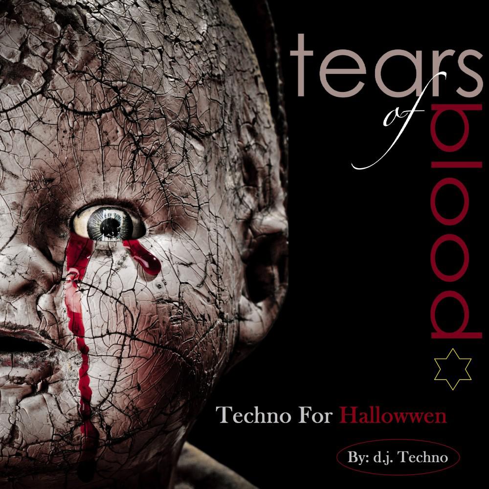 Постер альбома Tears of Blood (Techno for Halloween) [Edition Deluxe]