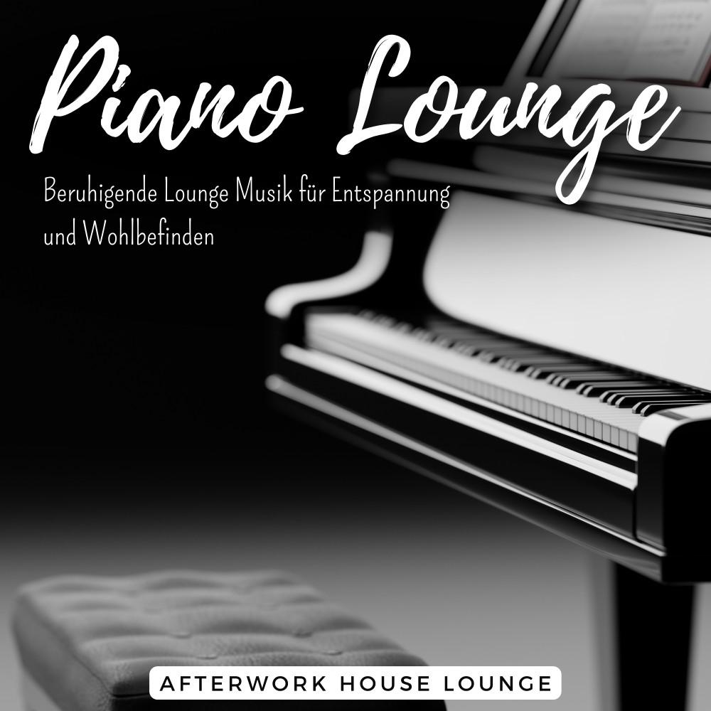 Постер альбома Piano Lounge - Beruhigende Lounge Musik für Entspannung und Wohlbefinden
