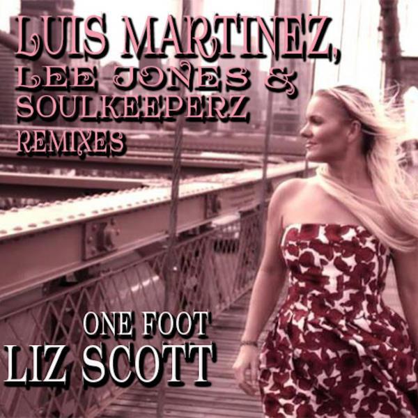 Liz Scott - One Foot (Luis Martinez, Lee Jones & SoulKeeperz Radio Edit Remix)