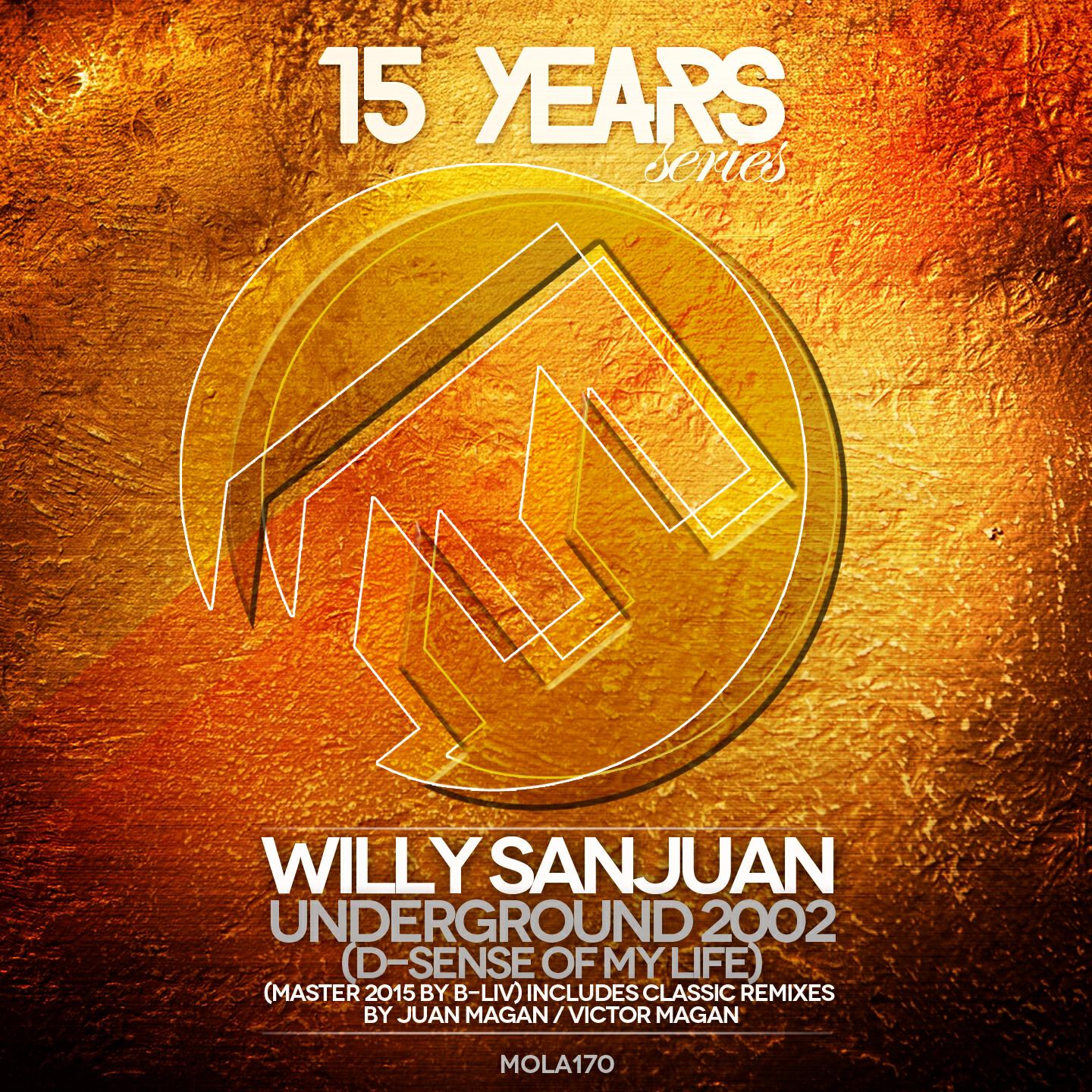 Willy Sanjuan - Underground (D-Sense Of My Life) [Mix B-Liv 2015 Remastered]